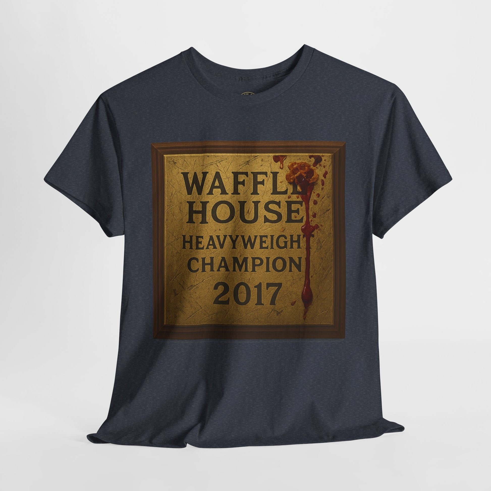 Waffle House Heavyweight Champion 2017 T-Shirt – Funny Fight Night Plaque Tee – Gildan 5000 – Southern Chaos Meme Shirt