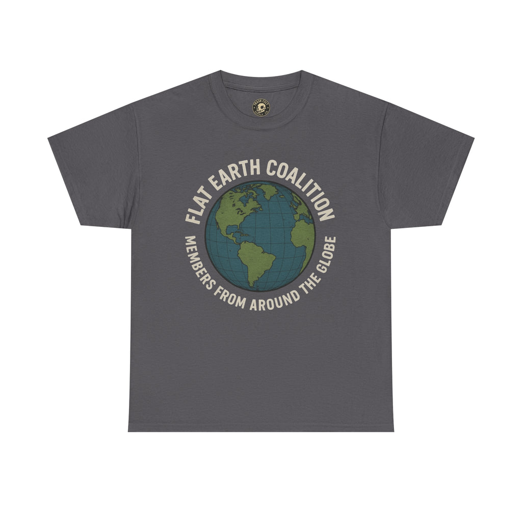 Flat Earth Coalition Funny Globe Parody Shirt – “Members From Around the Globe” Tee – Satirical Conspiracy Theory Humor Tee