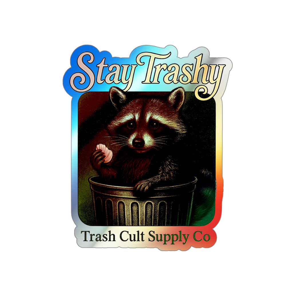 Whimsical Holographic Die-cut Stickers for Fun Lovers, Stay Trashy Raccoon, Skateboard Decals, Unique Gifts, Party Favors, Kid's Crafts