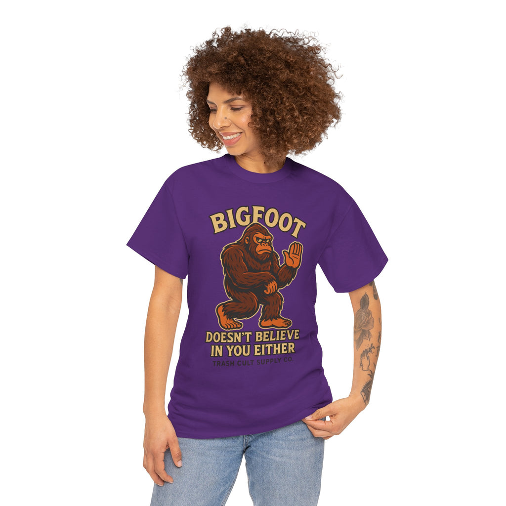 Funny Bigfoot Shirt – “Bigfoot Doesn’t Believe in You Either” Graphic Tee | Trash Cult Supply Co.