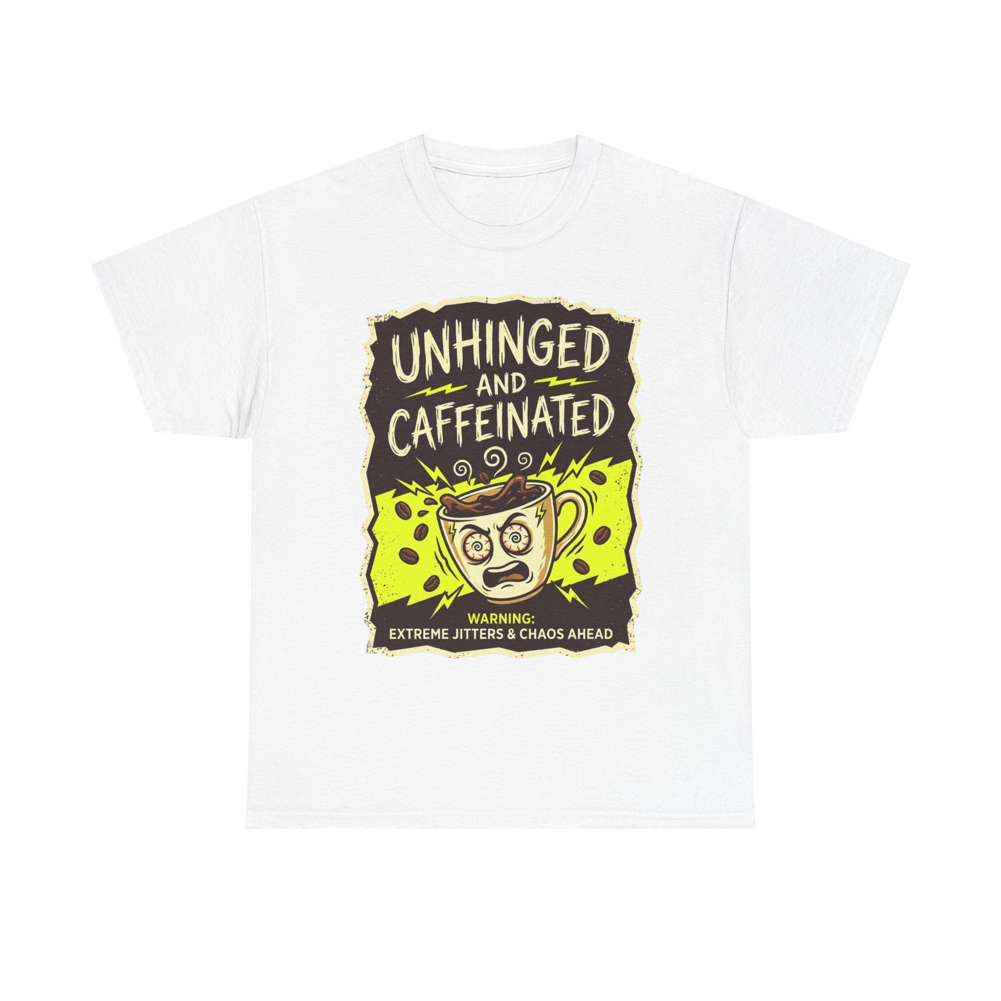 Unhinged and Caffeinated Tee — Funny Coffee Lover T-Shirt