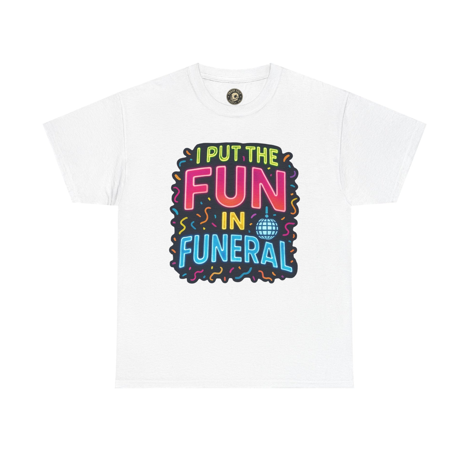 Funny Funeral Tee - Casual Unisex Cotton T-Shirt, Unique Gift for Events, Humor Shirt for Carefree Gatherings, Lighthearted Apparel
