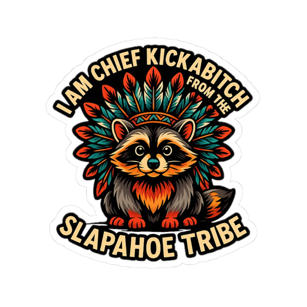 Chief Kickabitch Raccoon Sticker, Fun Laptop Decor, Nature Lover Gift, Tribal Style Art, Cute Car Decal