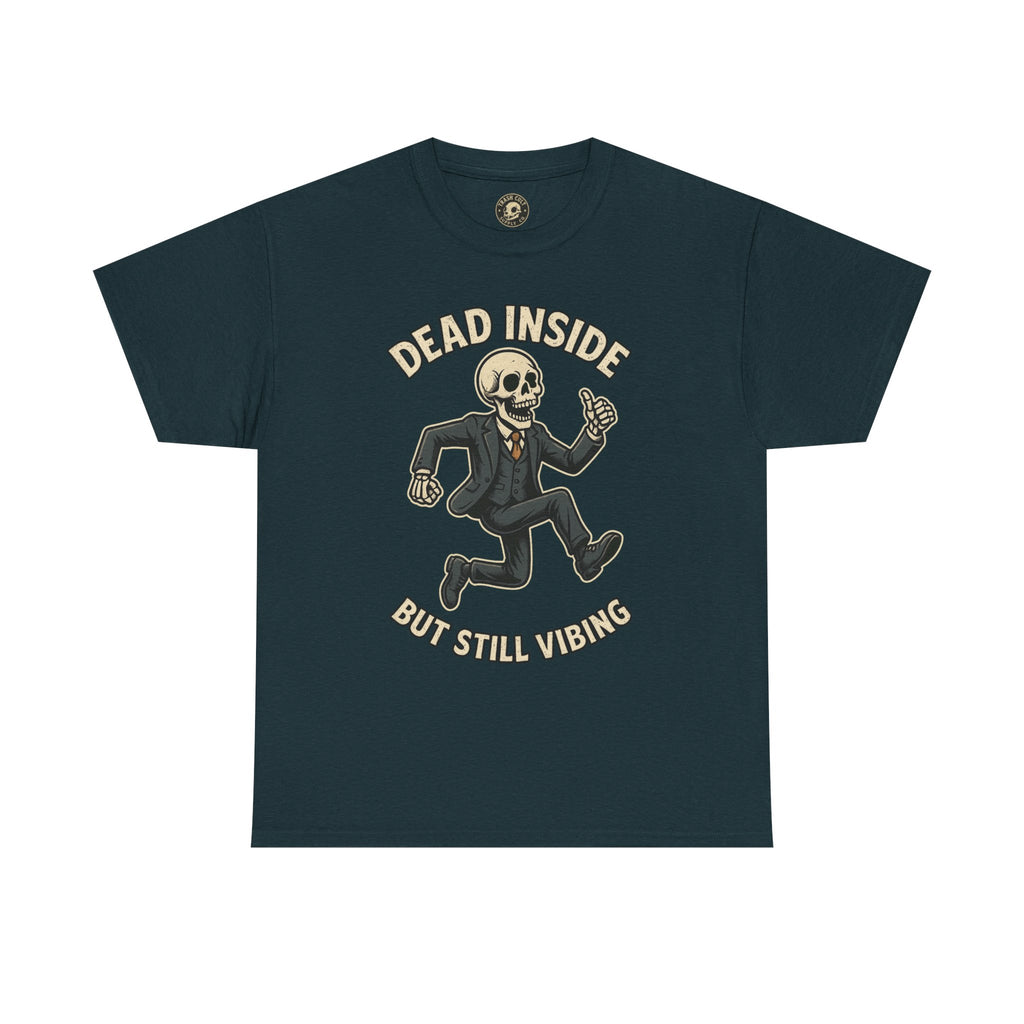 Dead Inside But Still Vibing Skeleton Shirt – Funny Unisex Heavy Cotton Tee