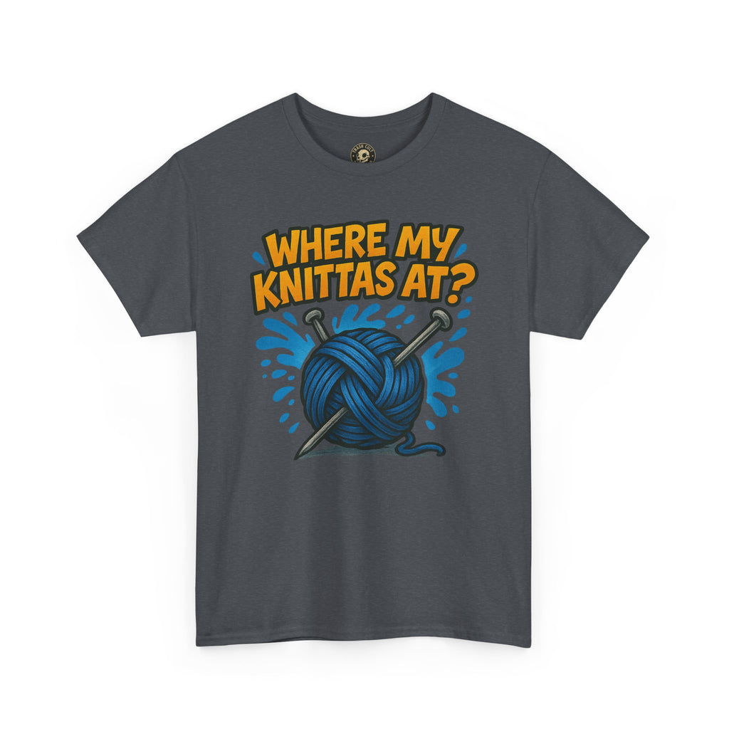 Knit Lovers Tee: Where My Knittas At? | Funny Yarn Shirt, Gift for Knitters, Crafting Apparel, Crochet Humor T-Shirt, Cozy Knitwear