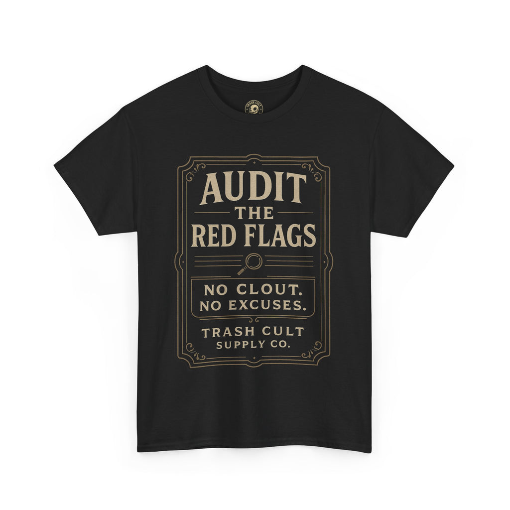 Audit the Red Flags T-Shirt (Black Gildan 5000) – Vintage Vigilante | Trash Cult Supply Co.