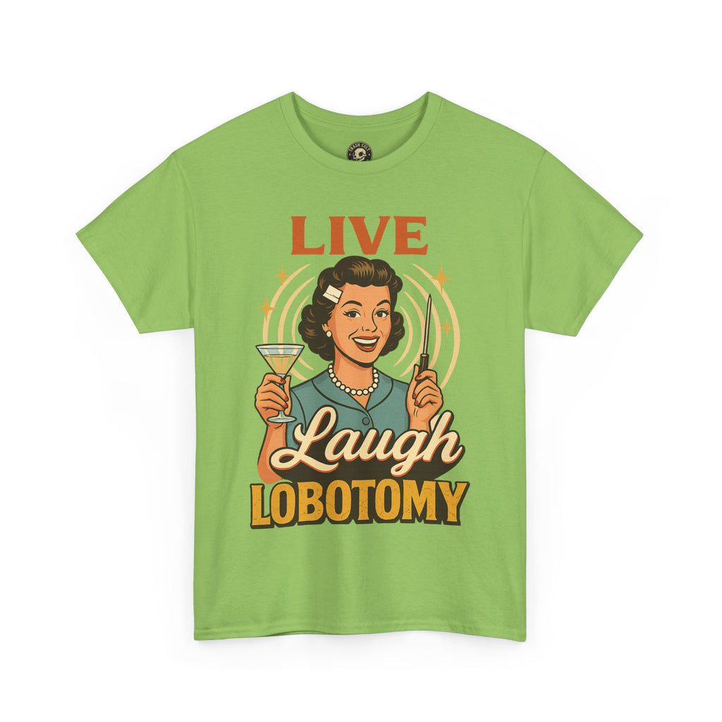 Live Laugh Lobotomy Vintage Tee – Funny Unisex Heavy Cotton Shirt for Retro Chaos Lovers