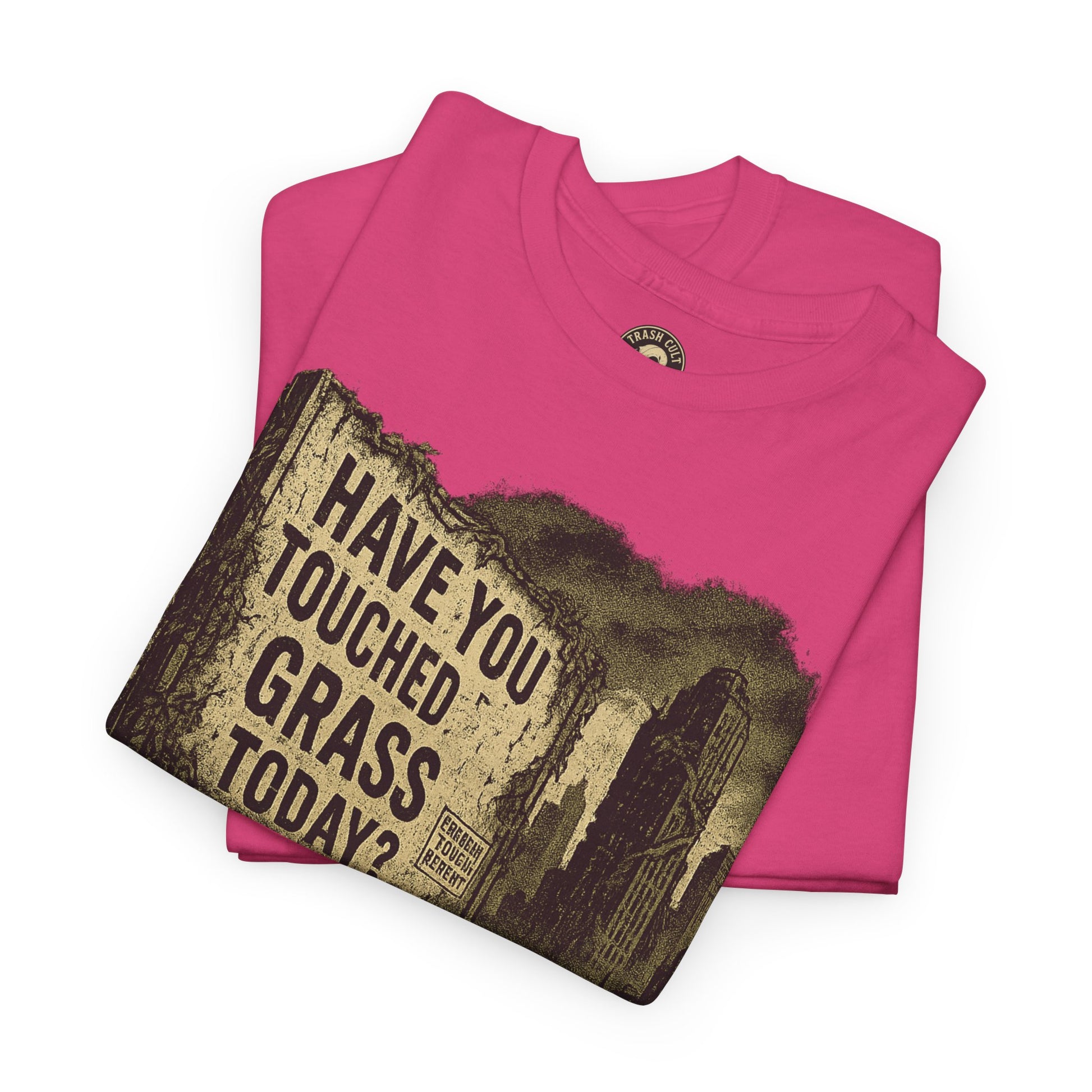 Post-Apocalyptic "Have You Touched Grass Today?" Shirt – Trash Cult Supply Co.