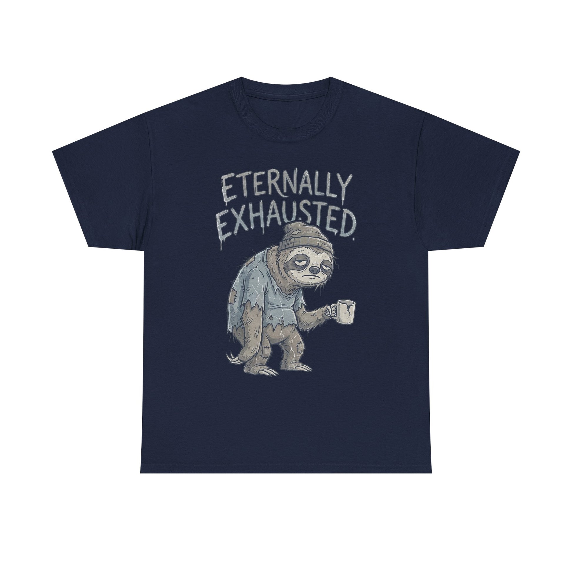 T-Shirt — 'Eternally Exhausted' Sloth Graphic Tee (Funny Coffee Lover Gift)
