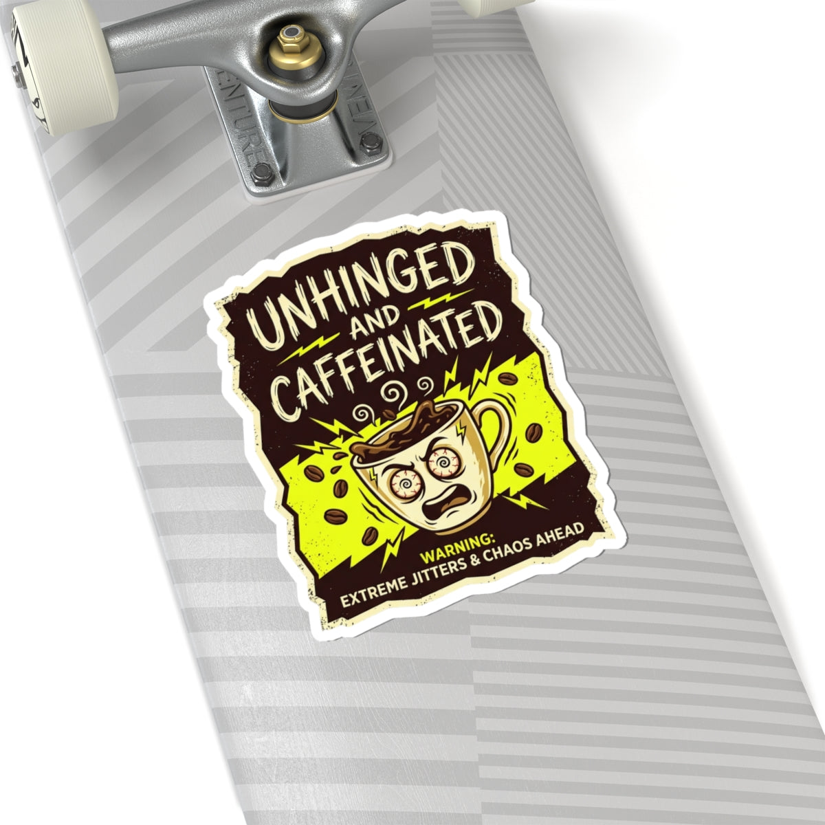 Unhinged and Caffeinated Kiss-Cut Sticker — Funny Coffee Lover Decal