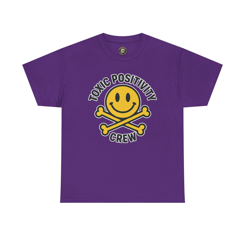 Toxic Positivity Tee | Fun Graphic Shirt for Casual Wear, Gifts, Festivals, Anti-Toxic Vibes, Everyday Style, Unisex T-Shirt
