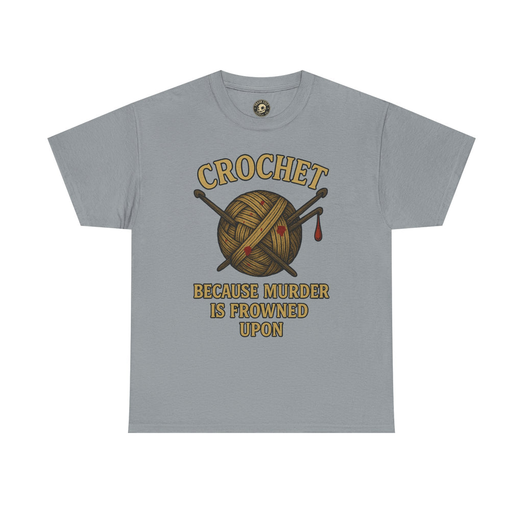 Crochet Humor Tee - Perfect for Crafters, Knitters, and Yarn Lovers - Gifts for Birthdays, Christmas, Craft Parties, and More