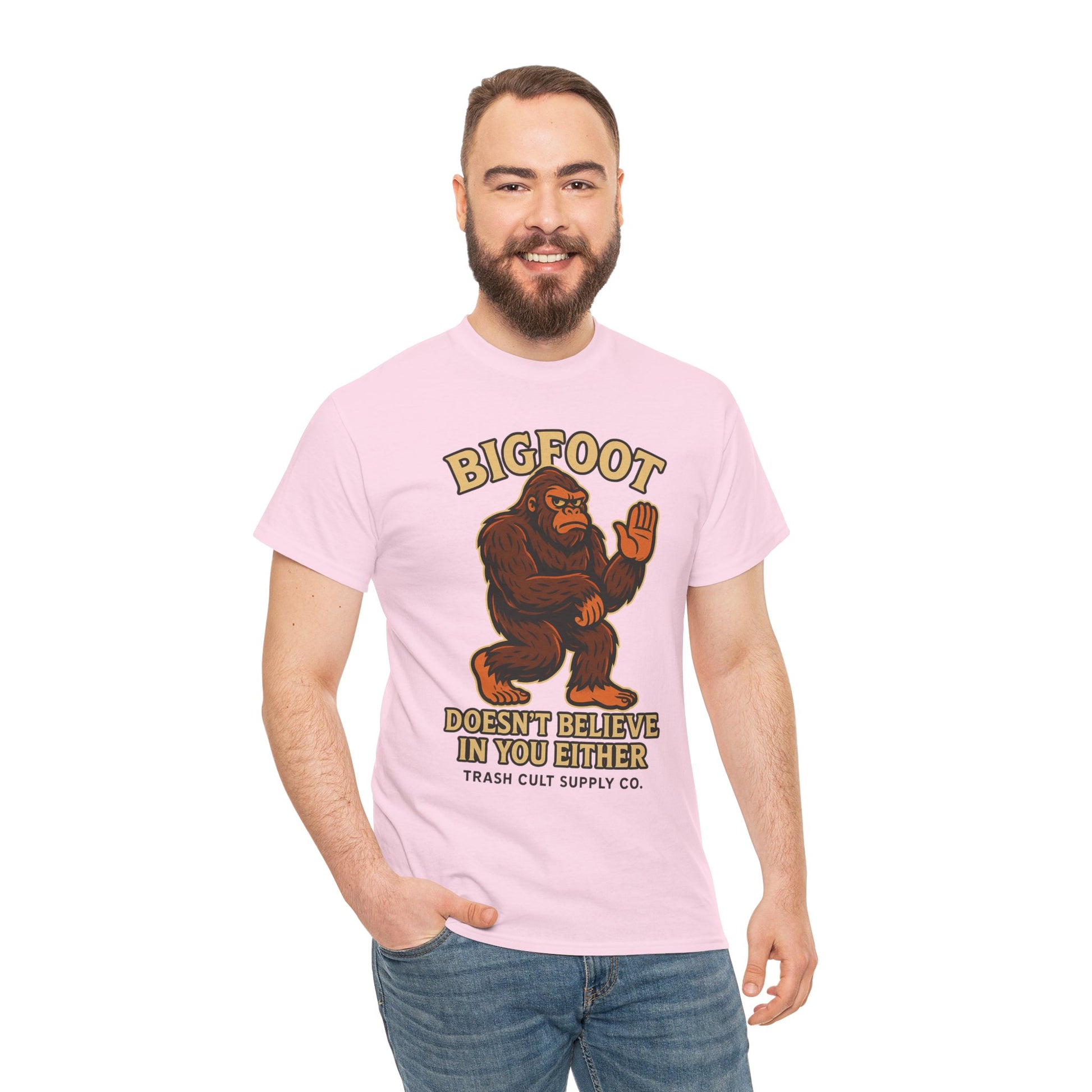 Funny Bigfoot Shirt – “Bigfoot Doesn’t Believe in You Either” Graphic Tee | Trash Cult Supply Co.