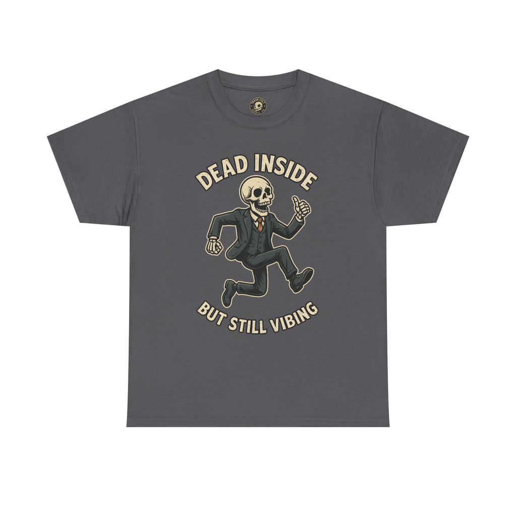 Dead Inside But Still Vibing Skeleton Shirt – Funny Unisex Heavy Cotton Tee