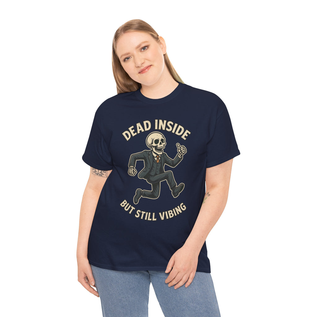 Dead Inside But Still Vibing Skeleton Shirt – Funny Unisex Heavy Cotton Tee