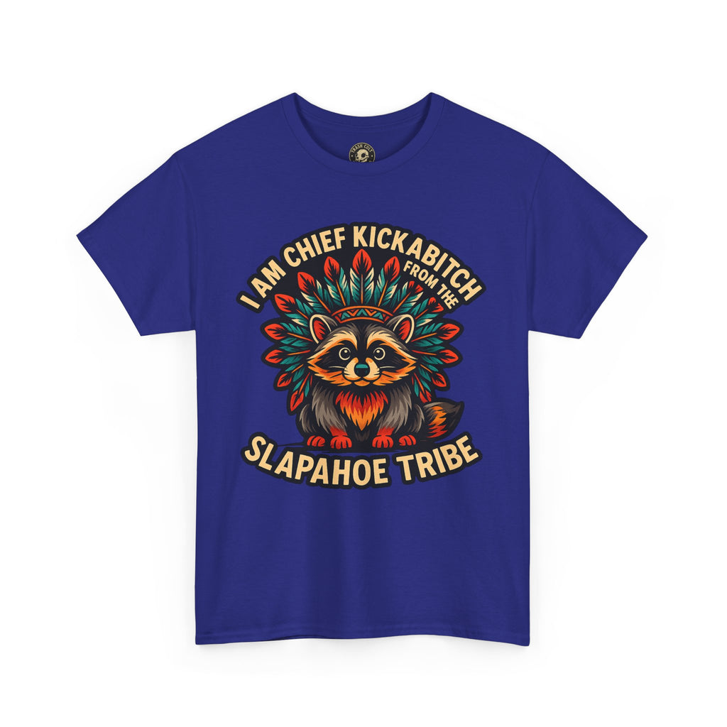 Chief Kickabitch Raccoon Shirt – Funny Slapahoe Tribe Graphic Tee | Bold Unisex Heavy Cotton T-Shirt