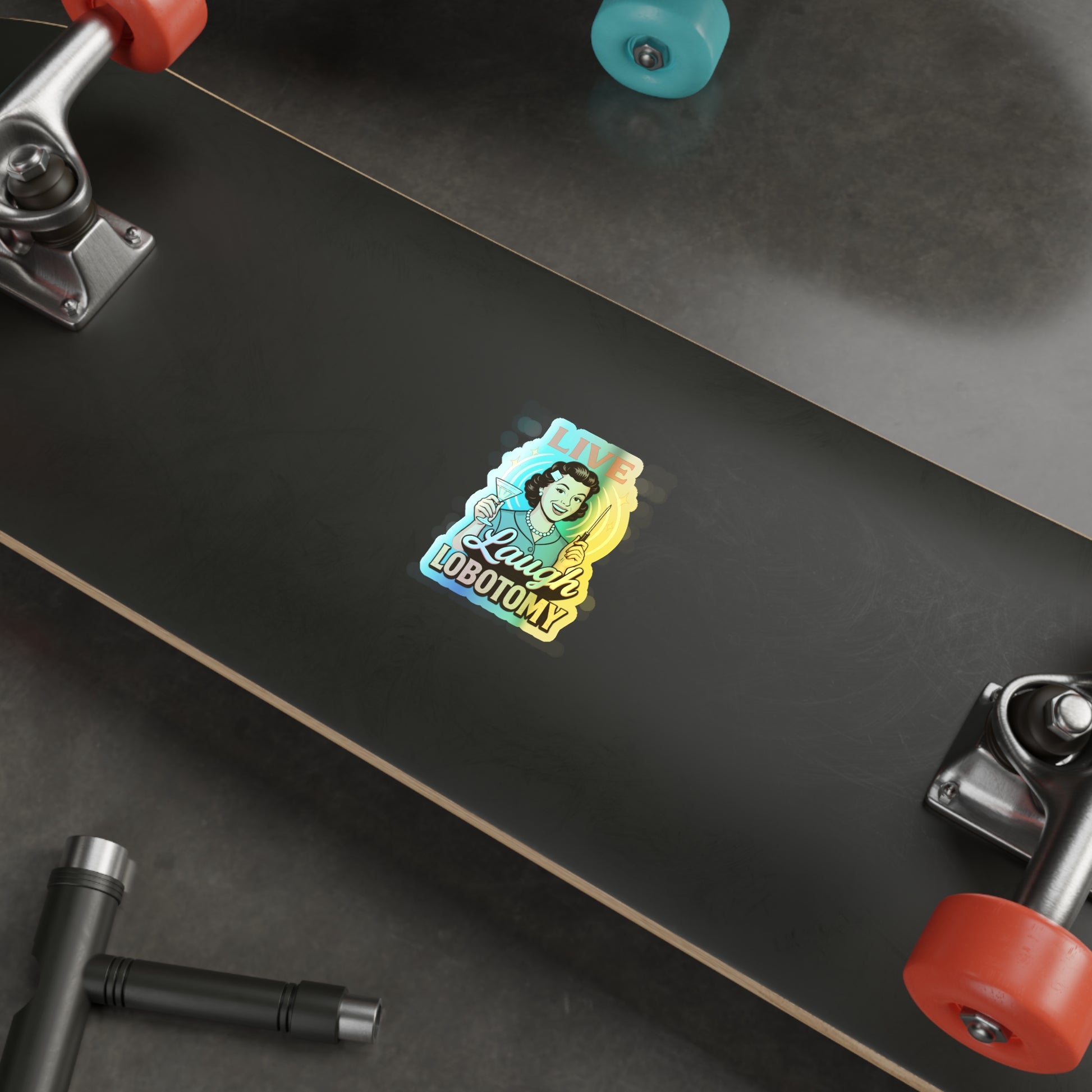 Holographic Die-Cut Stickers: Live Laugh Lobotomy Holographic Sticker – Retro Mental Health Humor Decal