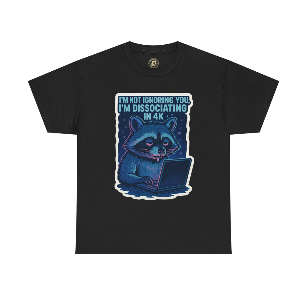 Funny Raccoon Tee - Dissociating in 4K – Mentally Absent Raccoon Tee | Gildan 5000
