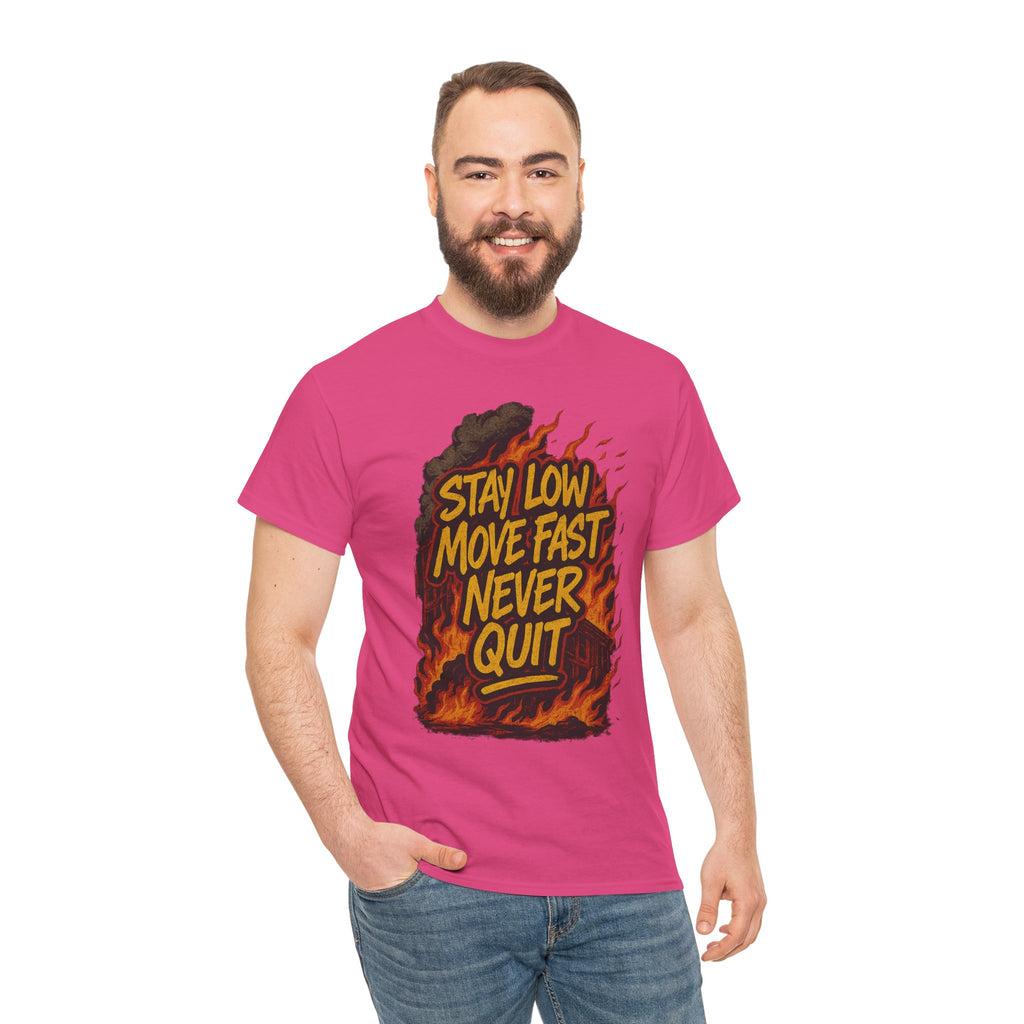Stay Low Move Fast Never Quit Shirt – Firefighter Gildan 5000 Tee