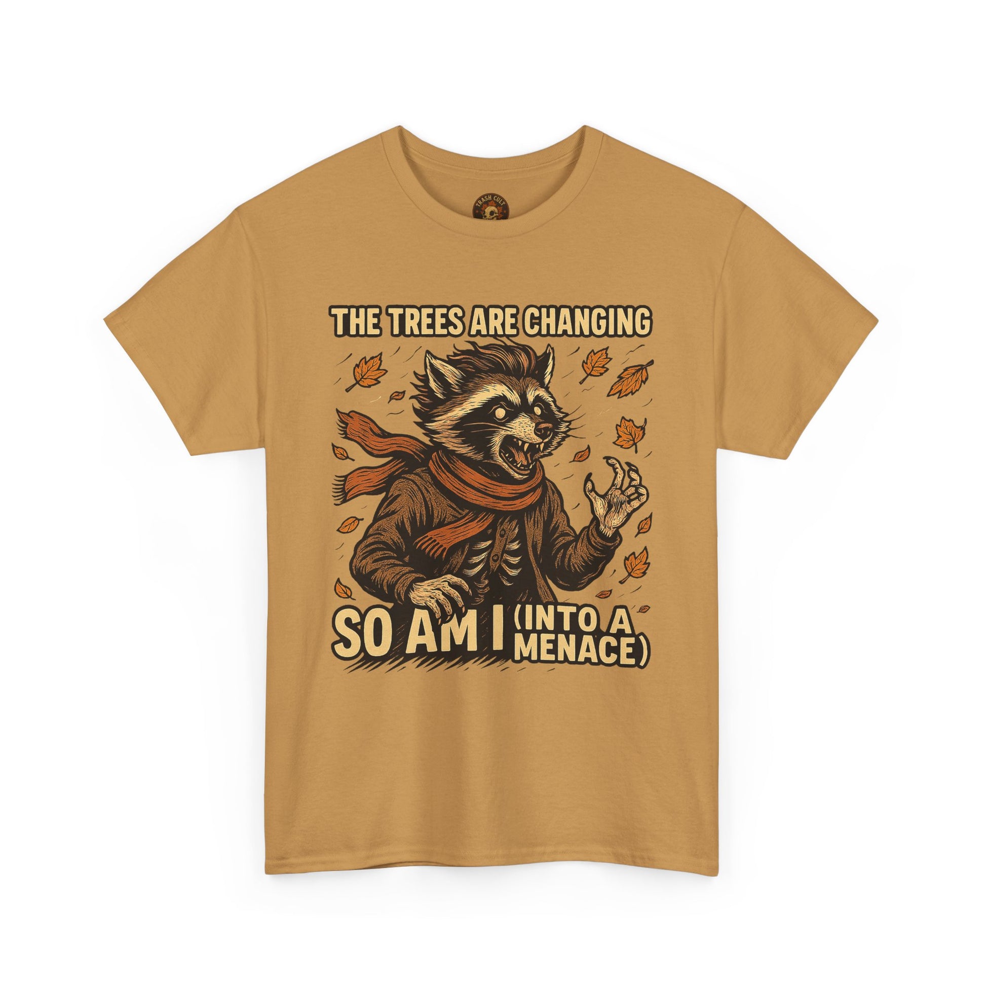 So Am I (Into a Menace) Shirt – Raccoon Transformation Fall Tee – The Trees Are Changing T-Shirt – Fall of Humanity Collection – Trash Cult Supply Co.