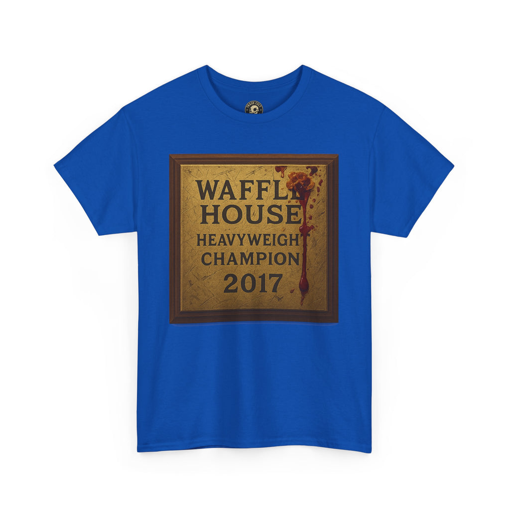Waffle House Heavyweight Champion 2017 T-Shirt – Funny Fight Night Plaque Tee – Gildan 5000 – Southern Chaos Meme Shirt