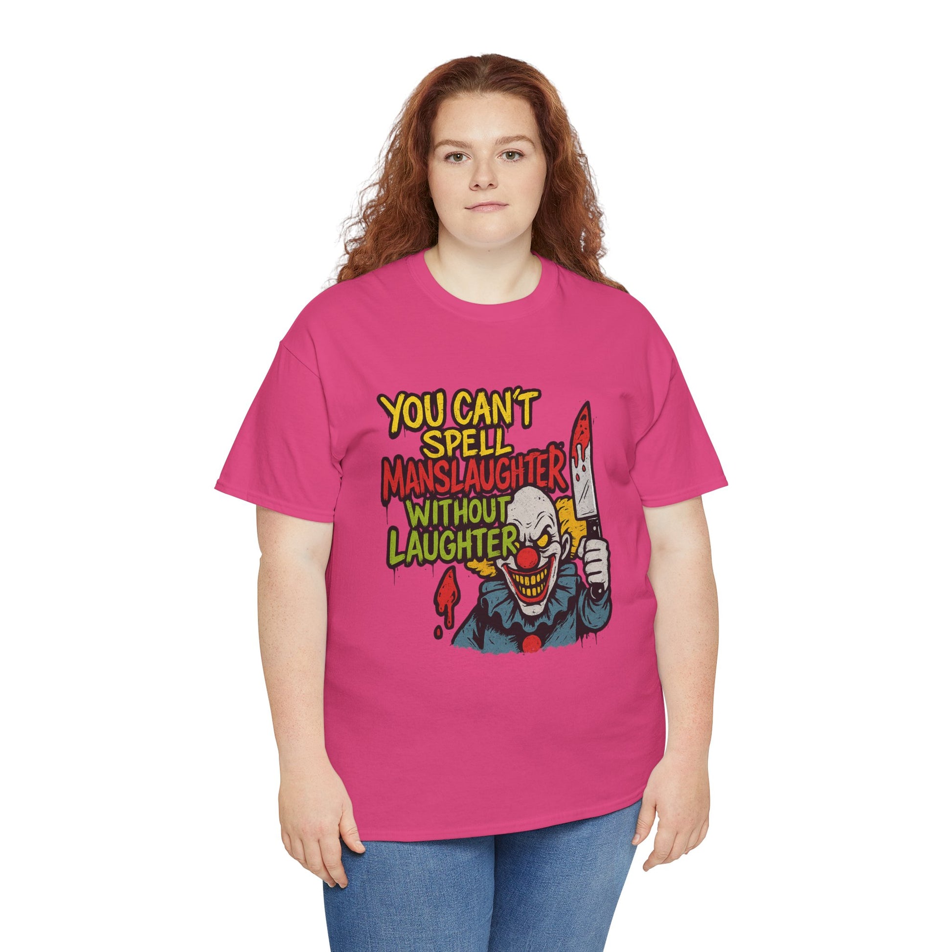 You Can’t Spell Manslaughter Without Laughter Clown Shirt – Bold Trashcore Graphic Tee | Gildan 5000 Unisex