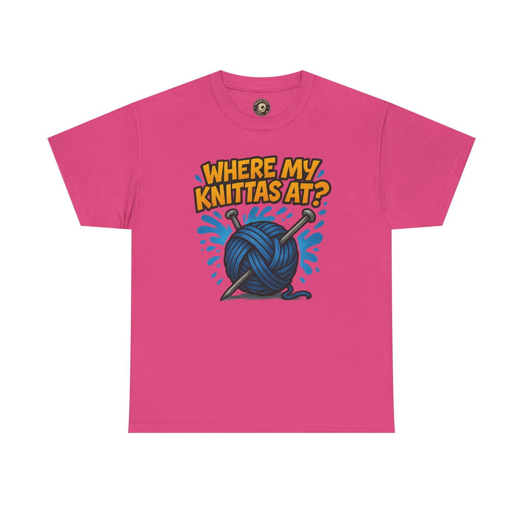 Knit Lovers Tee: Where My Knittas At? | Funny Yarn Shirt, Gift for Knitters, Crafting Apparel, Crochet Humor T-Shirt, Cozy Knitwear