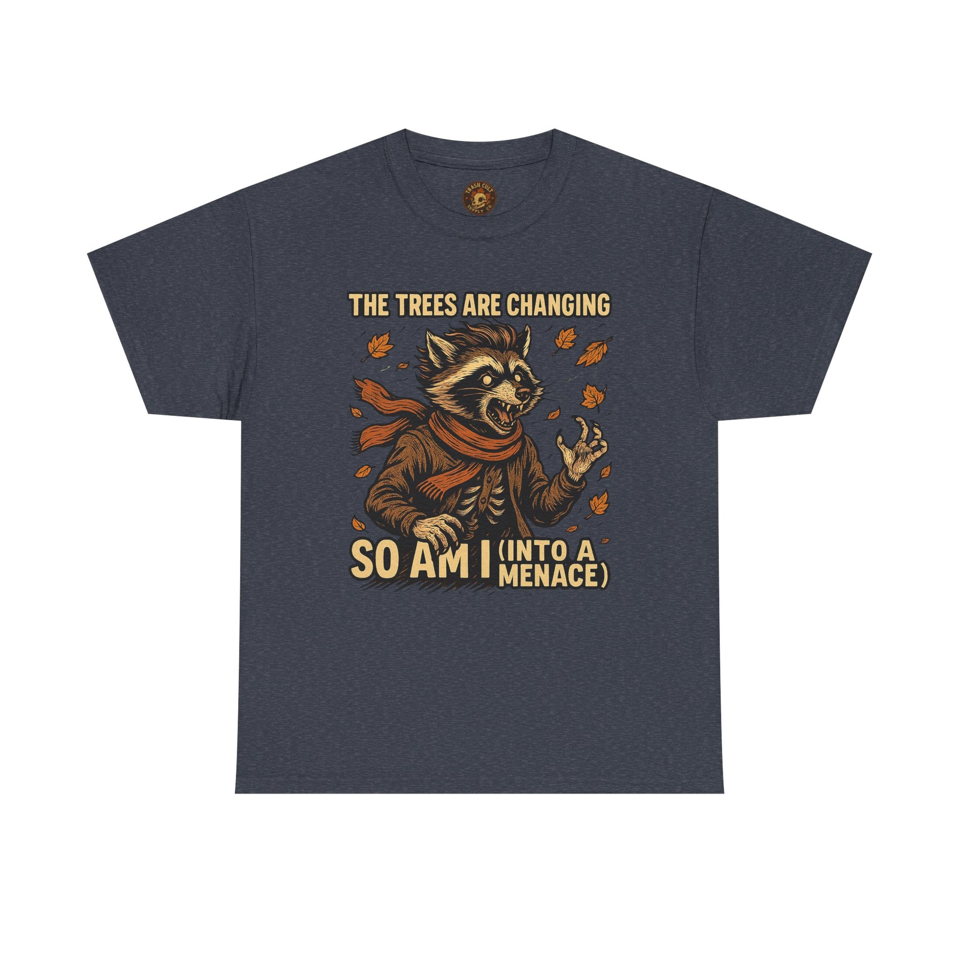 So Am I (Into a Menace) Shirt – Raccoon Transformation Fall Tee – The Trees Are Changing T-Shirt – Fall of Humanity Collection – Trash Cult Supply Co.