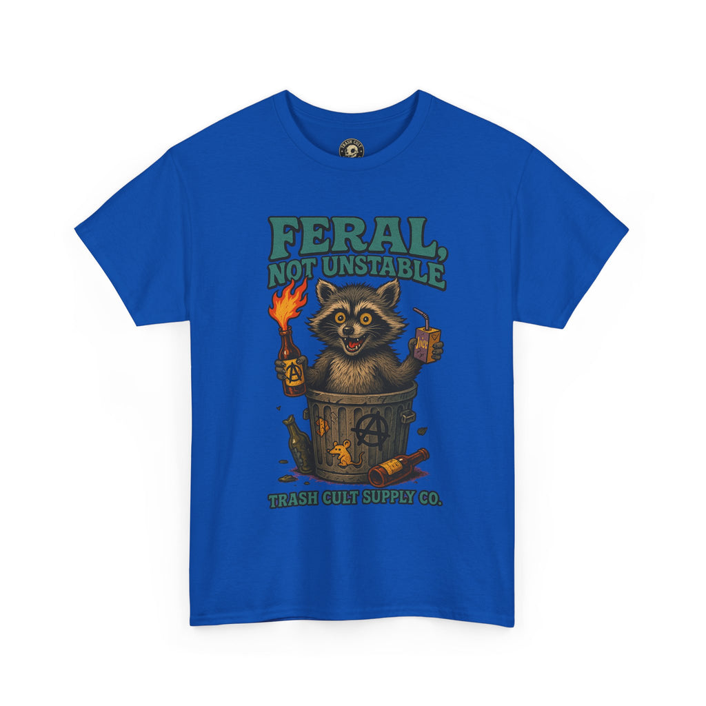 Feral Not Unstable Tee, Streetwear Tee, Graphic Shirt, Funny T-Shirt, Humor Clothing, Unique Gift