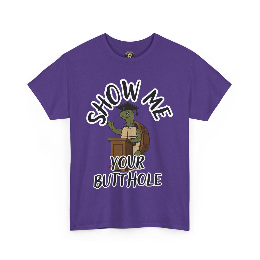 Show Me Your Butthole Turtle Tee – Feral Graduation Speech Shirt