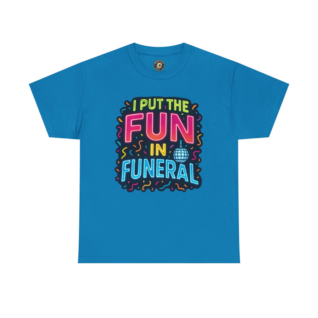 Funny Funeral Tee - Casual Unisex Cotton T-Shirt, Unique Gift for Events, Humor Shirt for Carefree Gatherings, Lighthearted Apparel