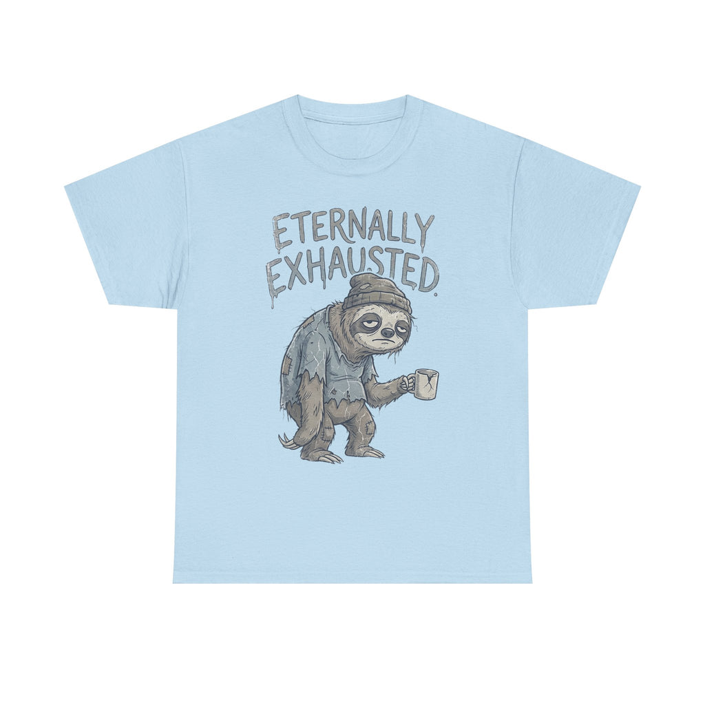T-Shirt — 'Eternally Exhausted' Sloth Graphic Tee (Funny Coffee Lover Gift)