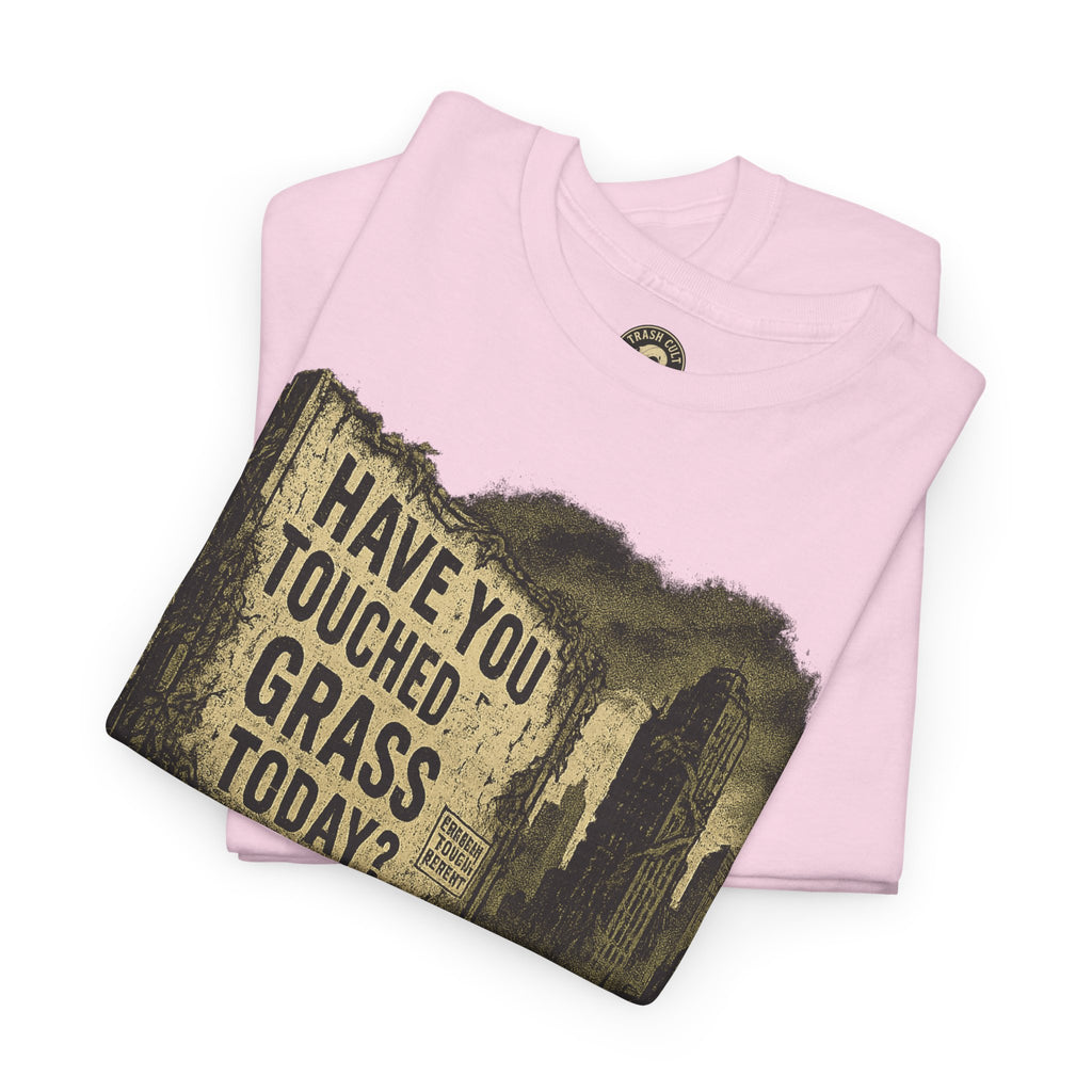 Post-Apocalyptic "Have You Touched Grass Today?" Shirt – Trash Cult Supply Co.