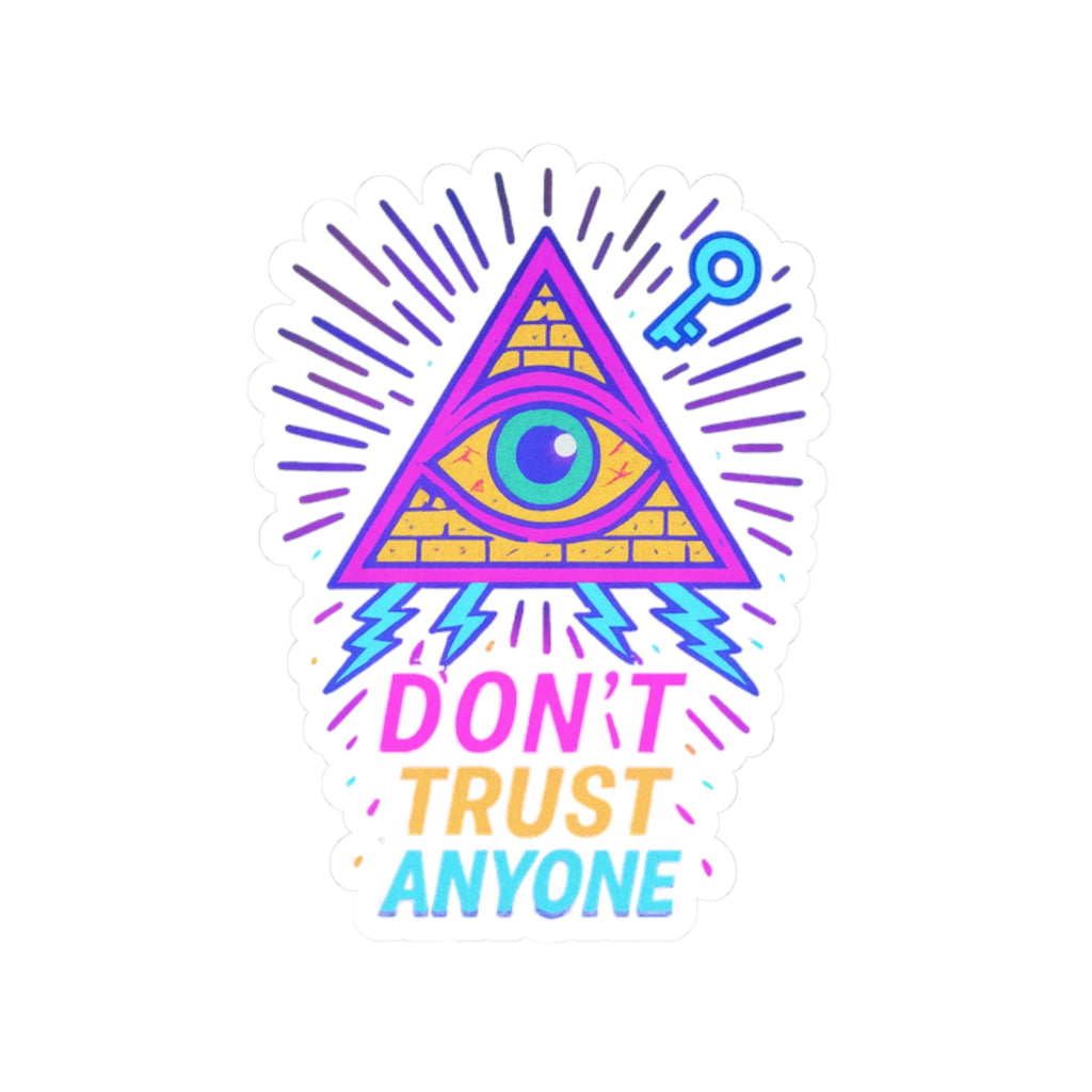 Don’t Trust Anyone – Limited Edition Kiss Cut Sticker | Illuminasty Drop