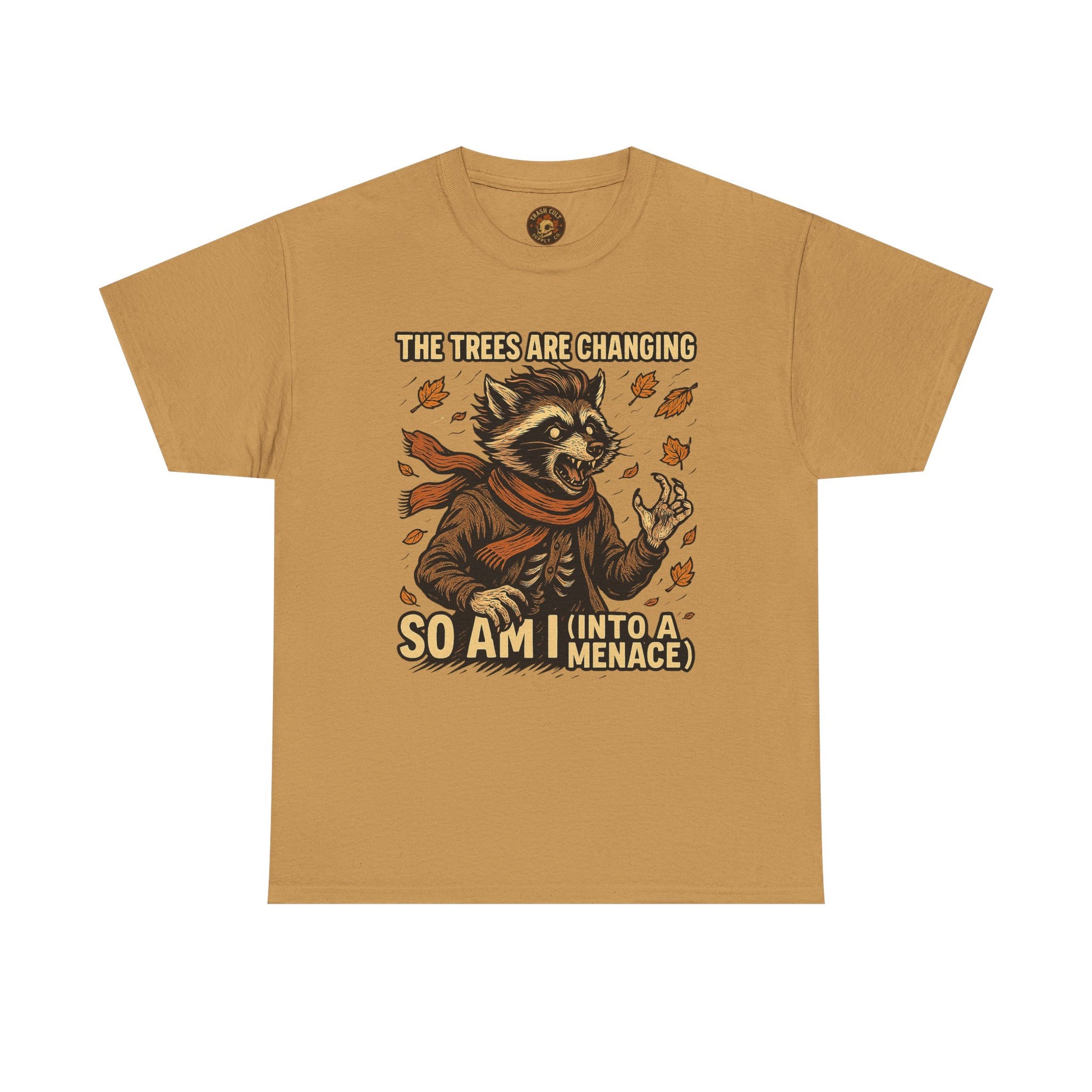 So Am I (Into a Menace) Shirt – Raccoon Transformation Fall Tee – The Trees Are Changing T-Shirt – Fall of Humanity Collection – Trash Cult Supply Co.