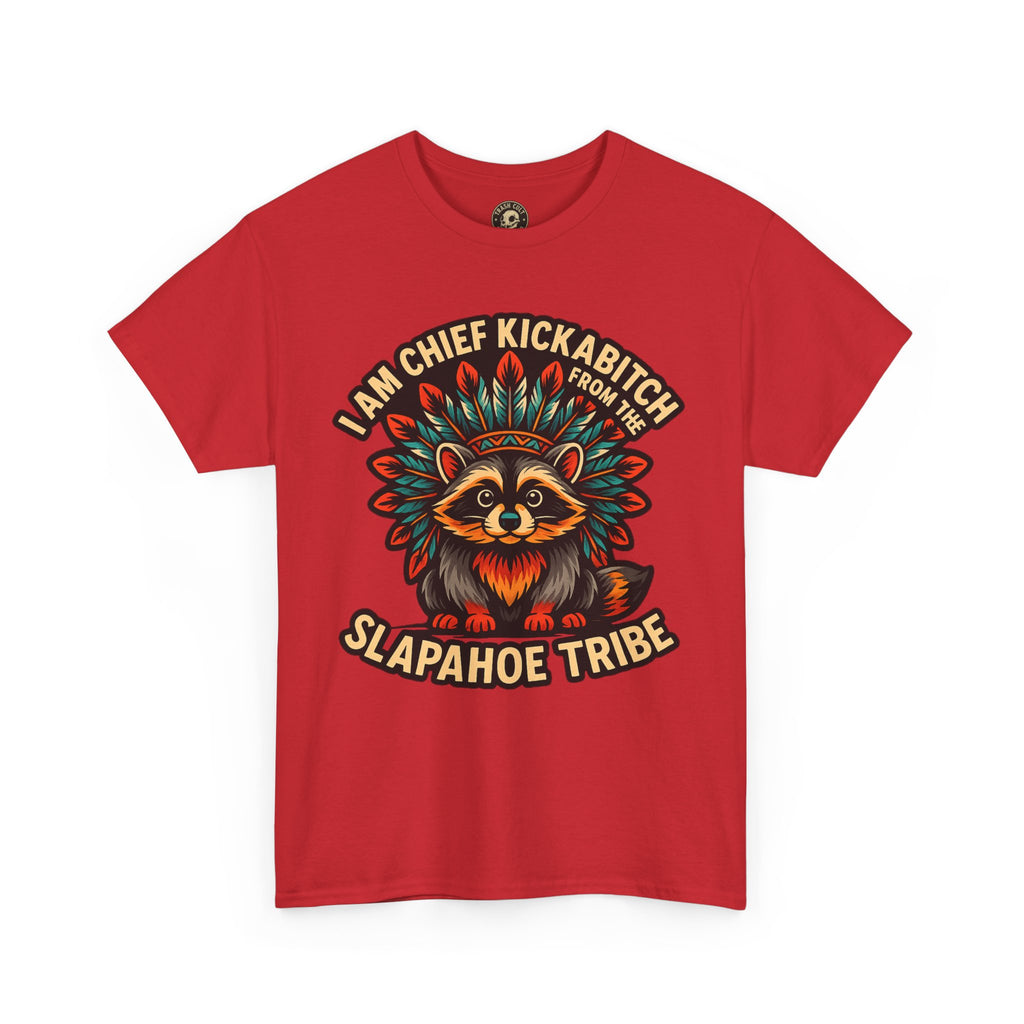 Chief Kickabitch Raccoon Shirt – Funny Slapahoe Tribe Graphic Tee | Bold Unisex Heavy Cotton T-Shirt