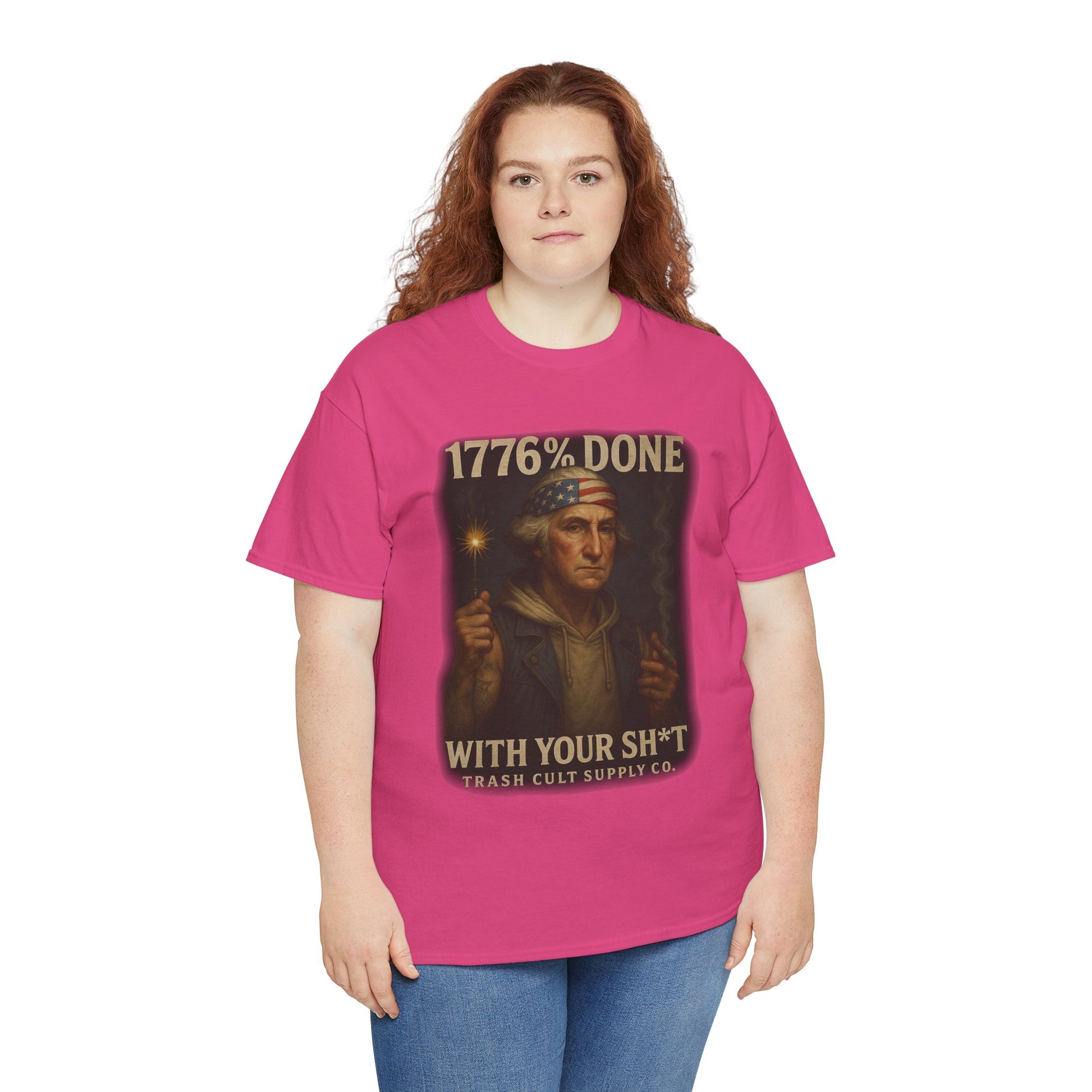 1776% Done With Your Sh*t George Washington T-Shirt – Trash Cult Supply Co | Gildan 5000