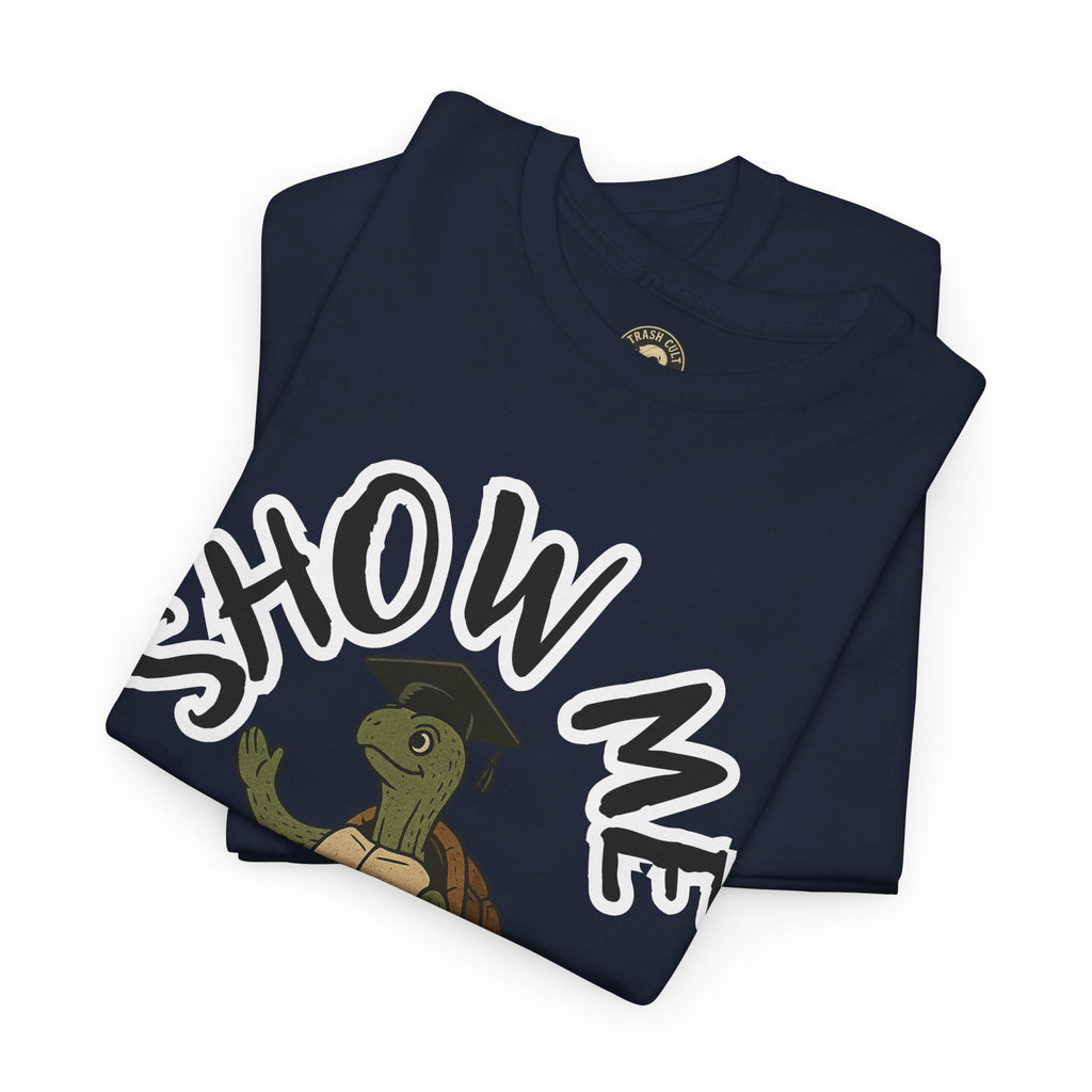 Show Me Your Butthole Turtle Tee – Feral Graduation Speech Shirt
