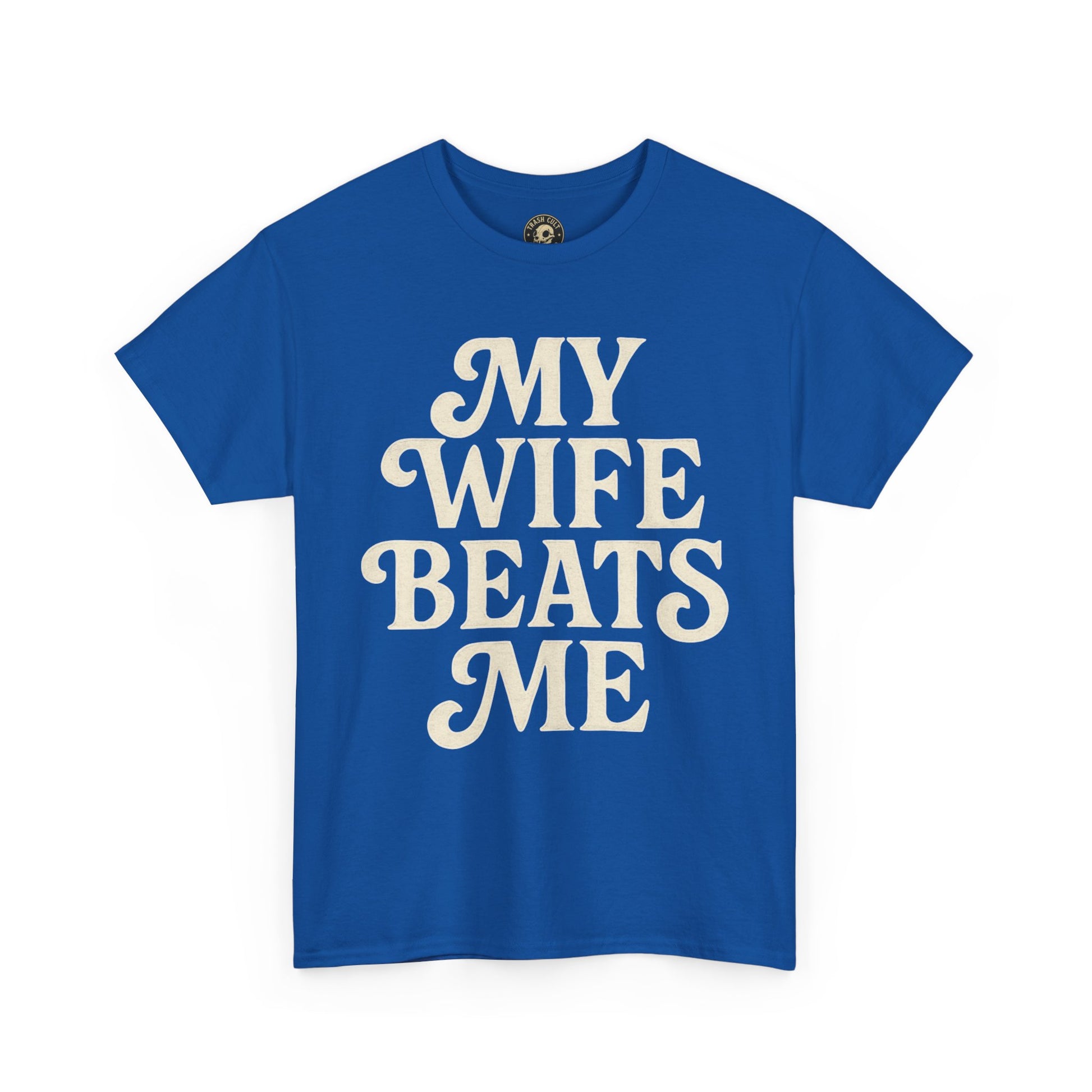 Funny Unisex Tee - My Wife Beats Me Shirt