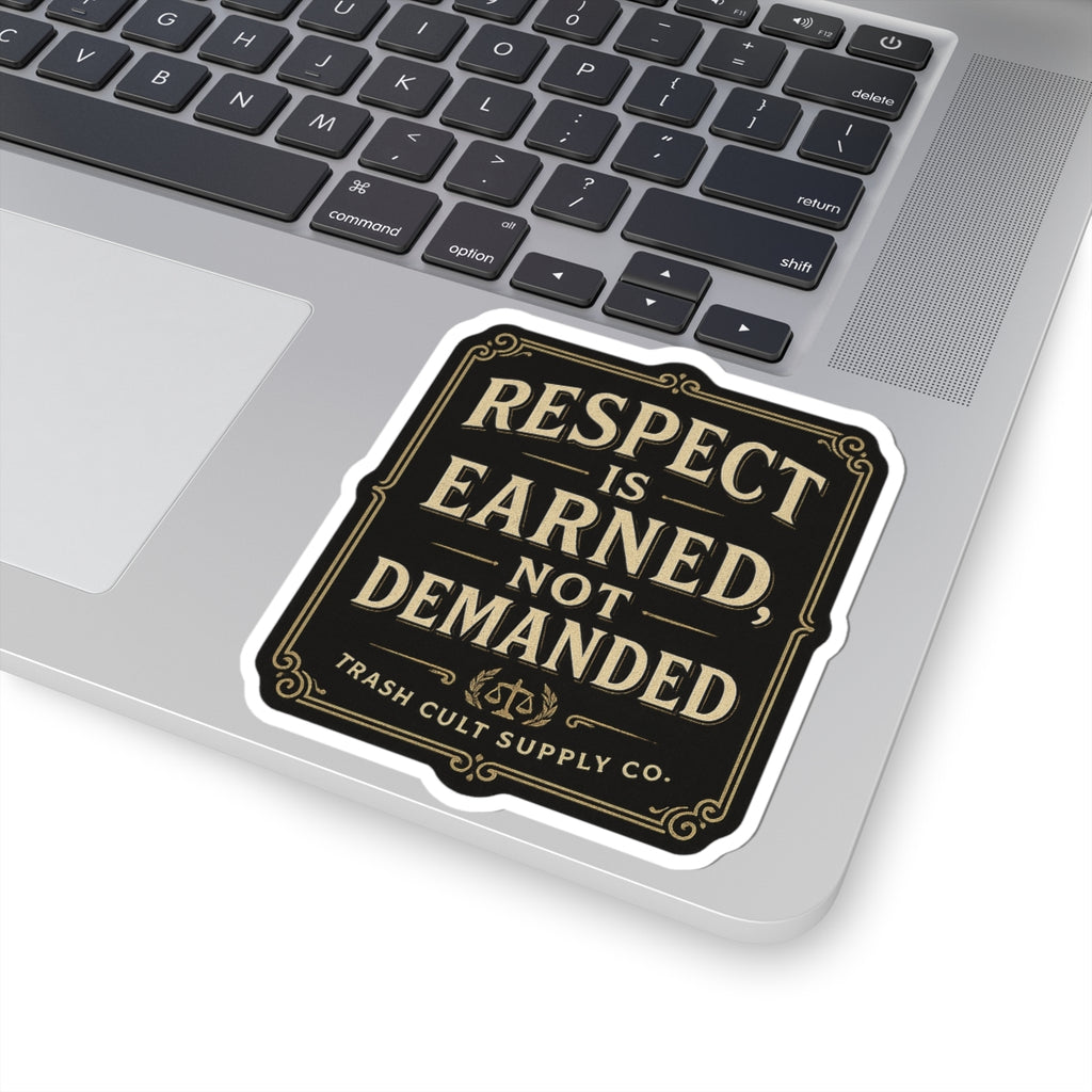 Respect Is Earned, Not Demanded Sticker – Vintage Vigilante | Trash Cult Supply Co.