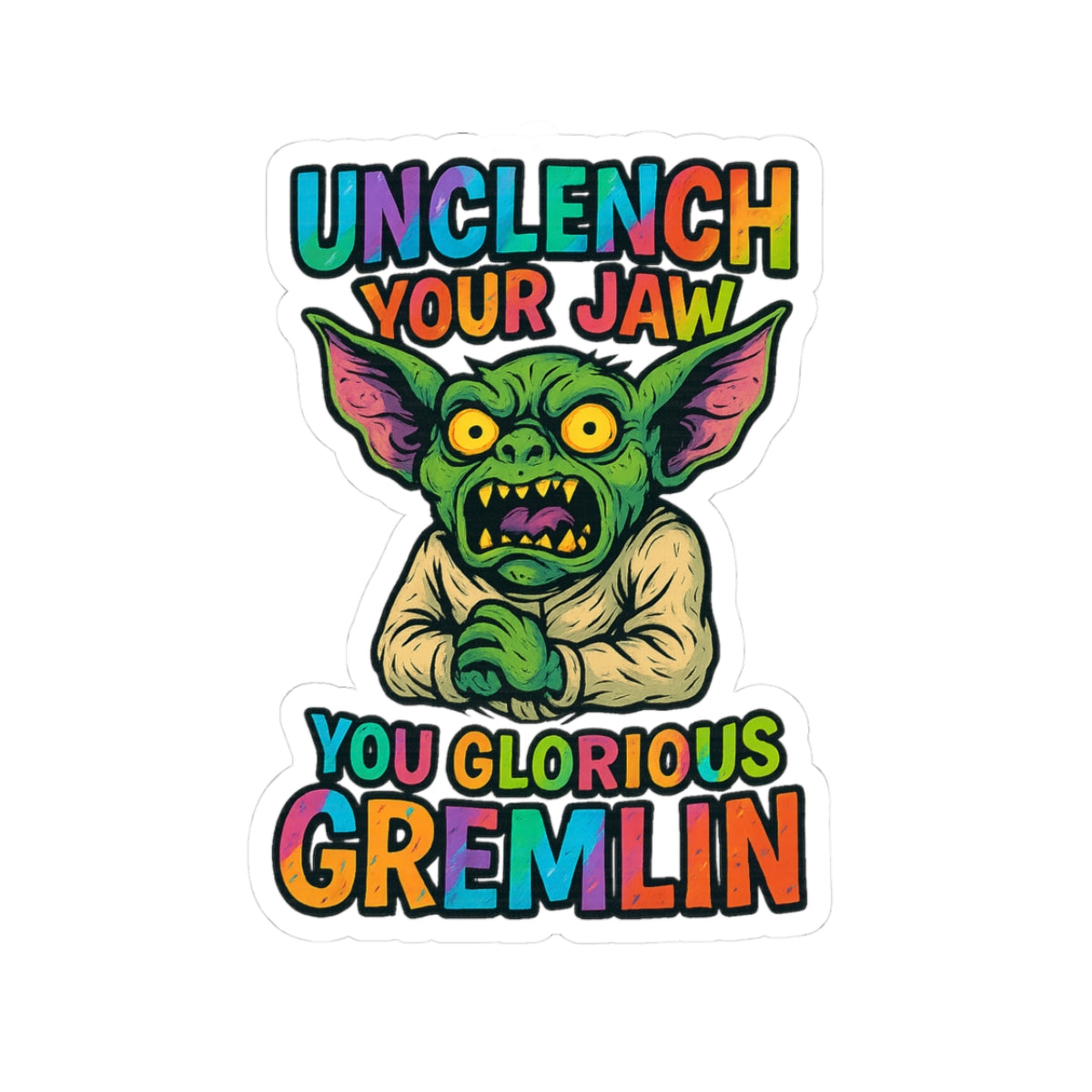 Unclench Your Jaw Gremlin Sticker – Funny Mental Health Reminder for the Chronically Feral