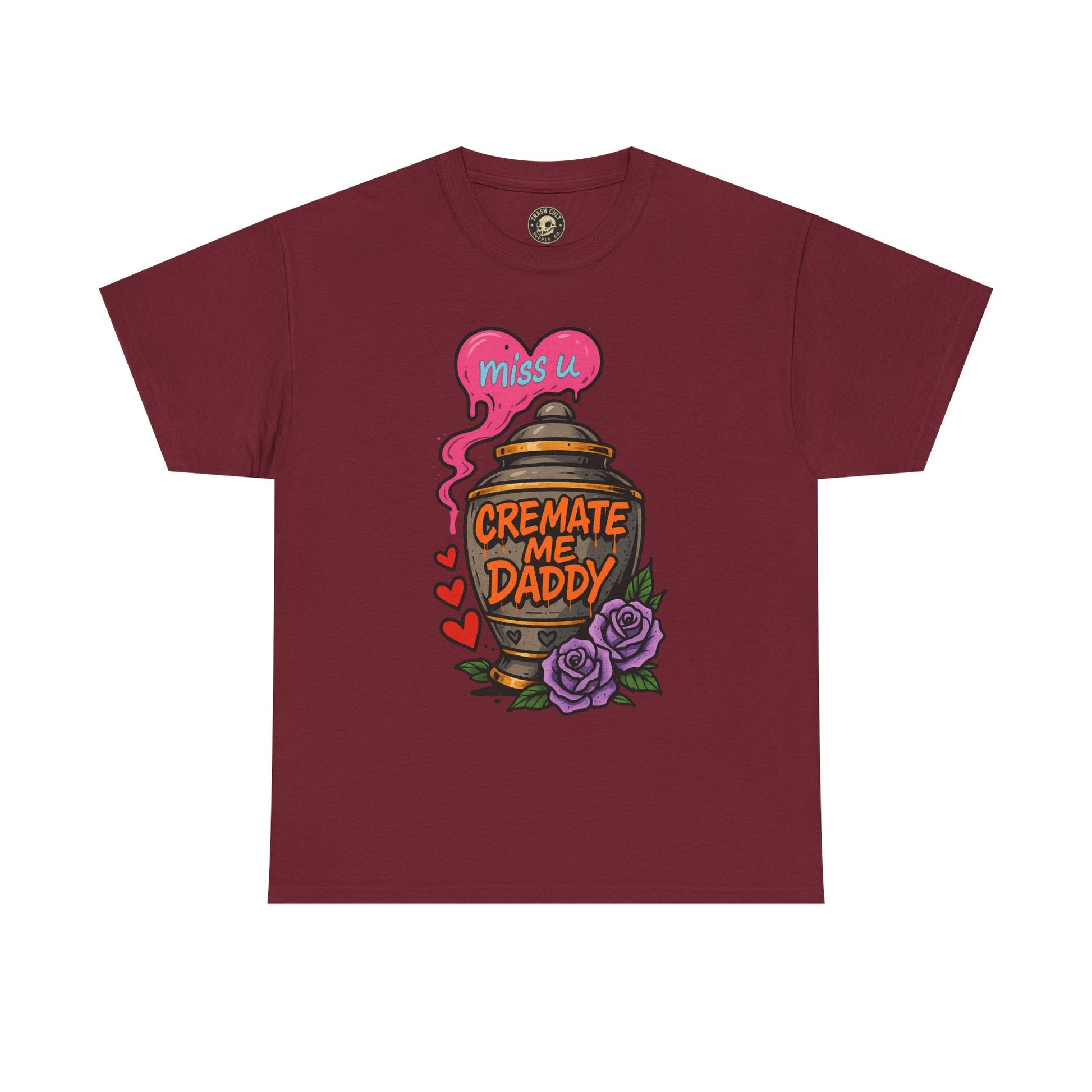 Cremate Me Daddy Shirt – Dark Humor Urn Graphic Tee | Gildan 5000 Unisex T-Shirt