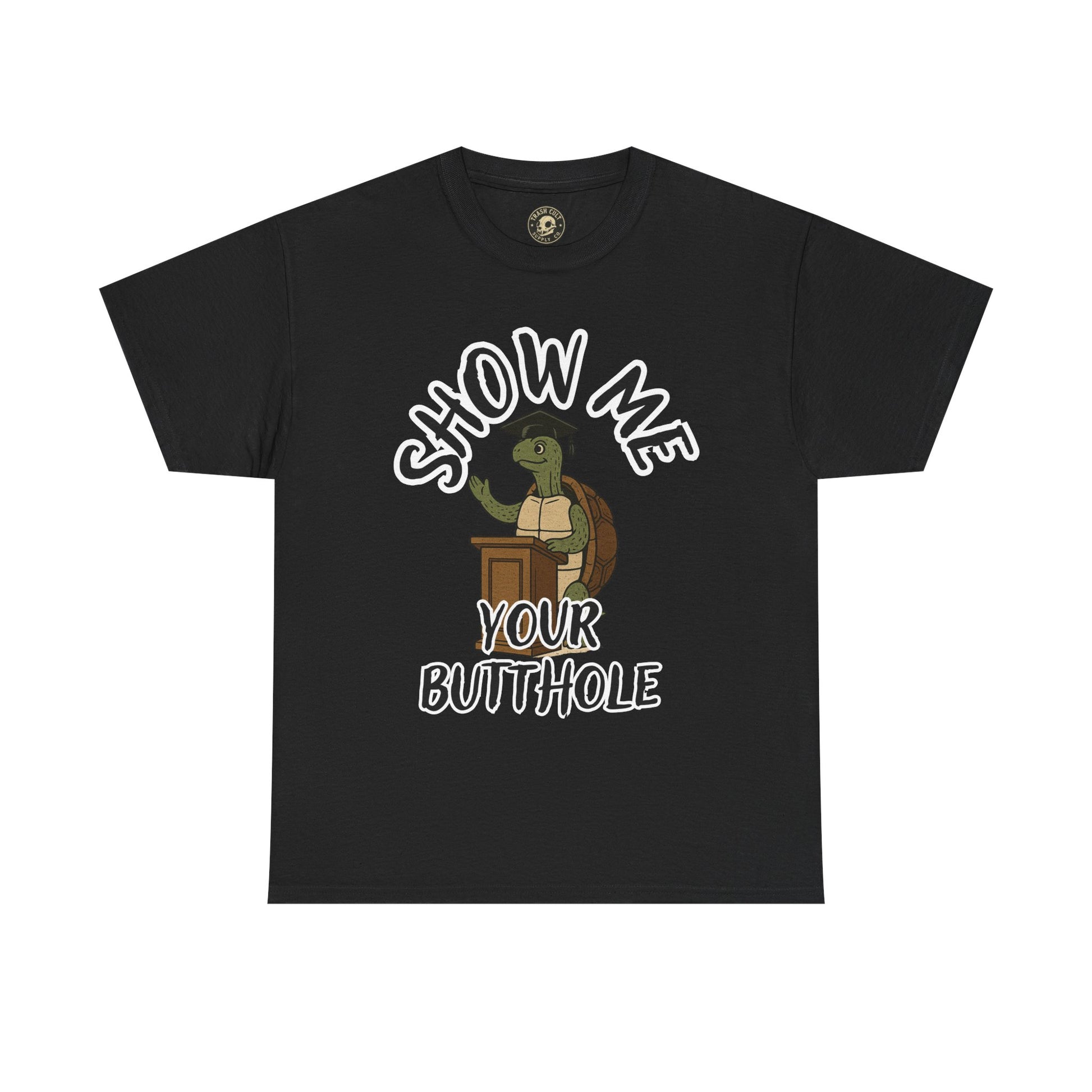 Show Me Your Butthole Turtle Tee – Feral Graduation Speech Shirt