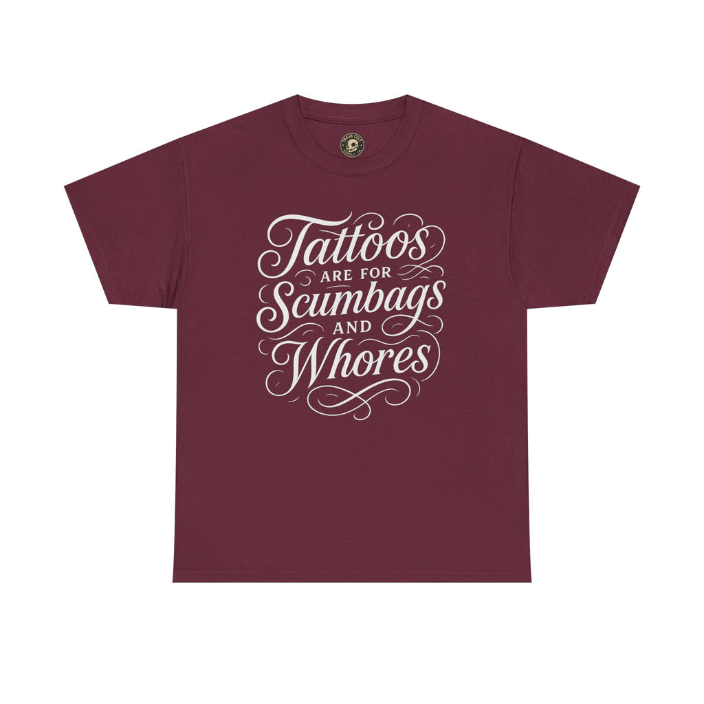 Casual Graphic Tee - "Tattoos Are for Scumbags and Whores" - Edgy Streetwear, Gift for Tattoo Lovers, Fun Unisex Fashion, Unique [...]