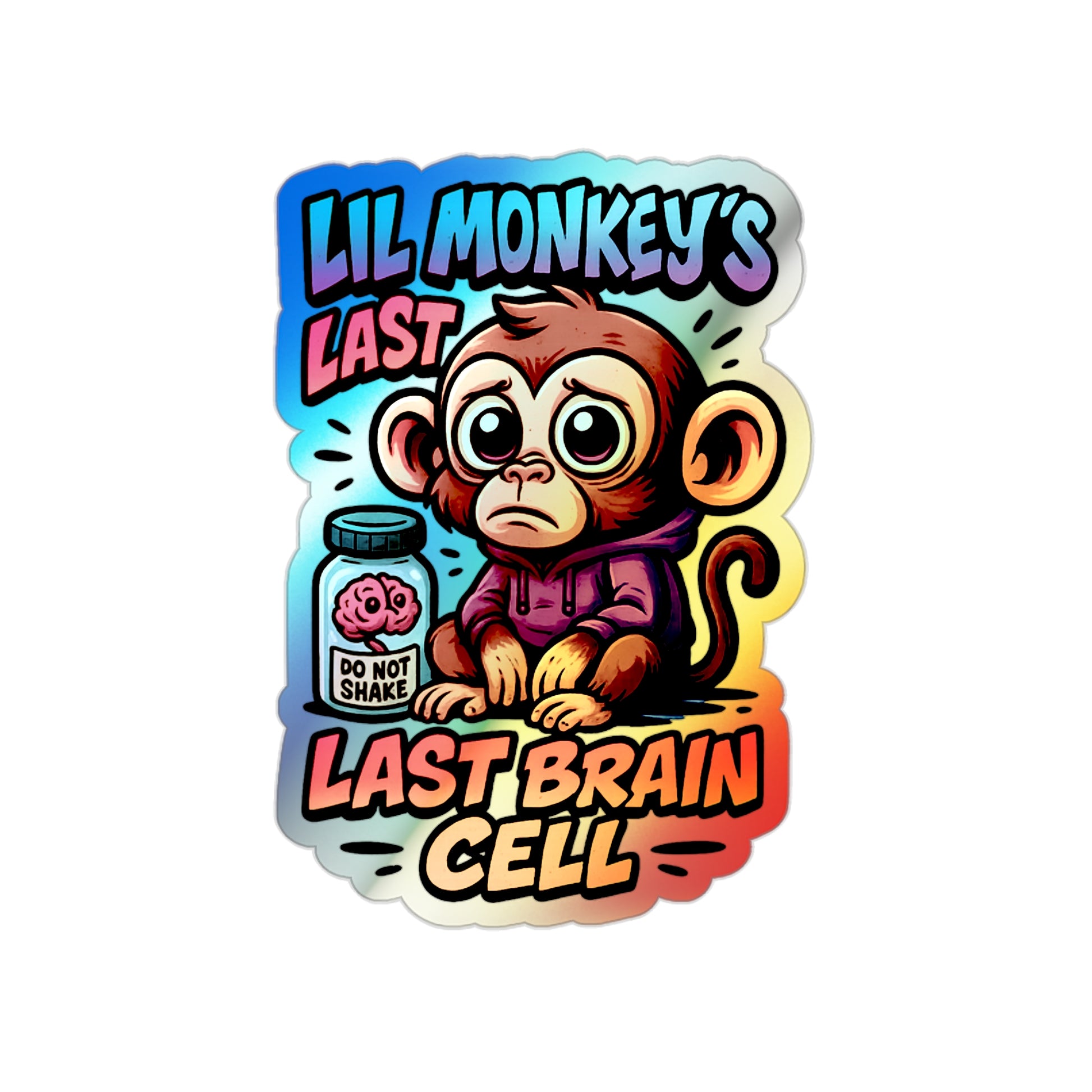 Lil Monkey’s Last Brain Cell Holographic Sticker – Funny ADHD Meme Vinyl Decal