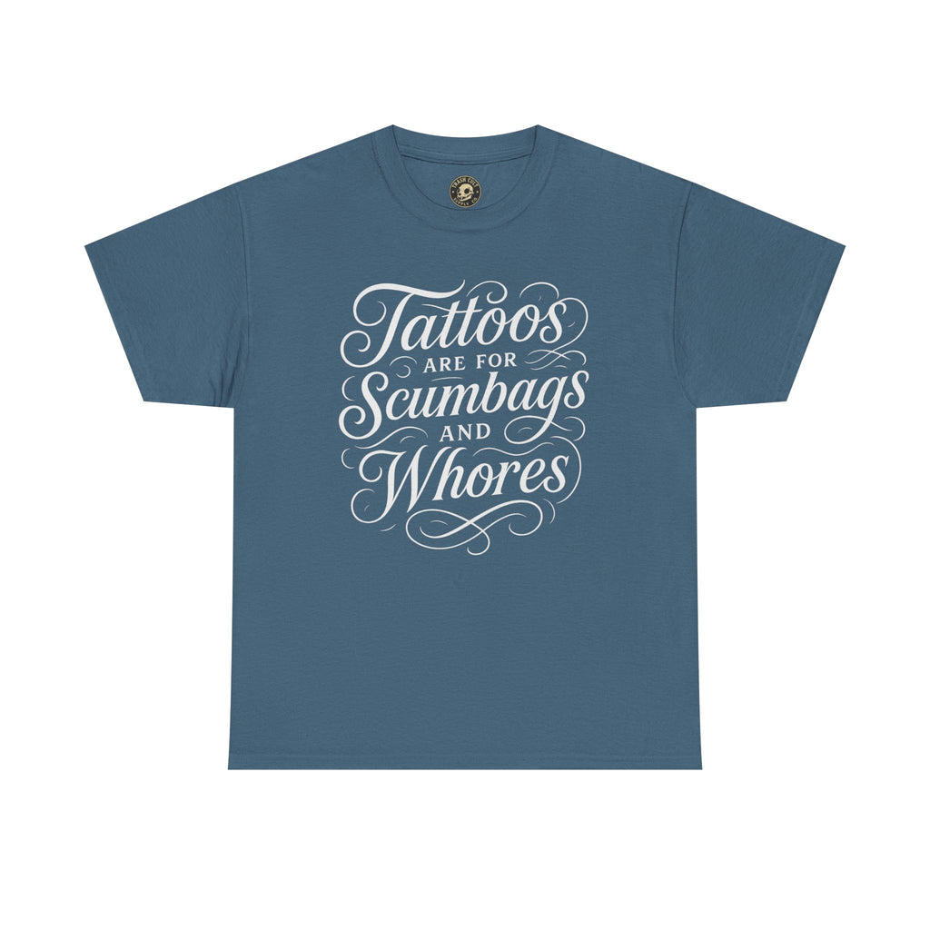 Casual Graphic Tee - "Tattoos Are for Scumbags and Whores" - Edgy Streetwear, Gift for Tattoo Lovers, Fun Unisex Fashion, Unique [...]