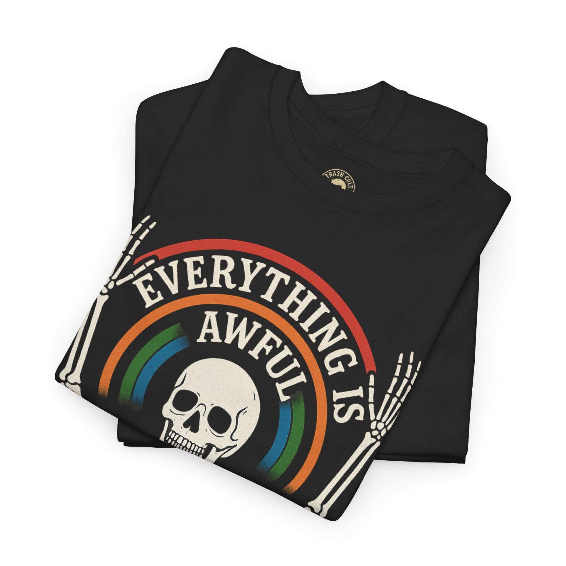 Everything Is Awful Skeleton Rainbow T-Shirt – Funny Vintage Dark Humor Tee – Gildan 5000