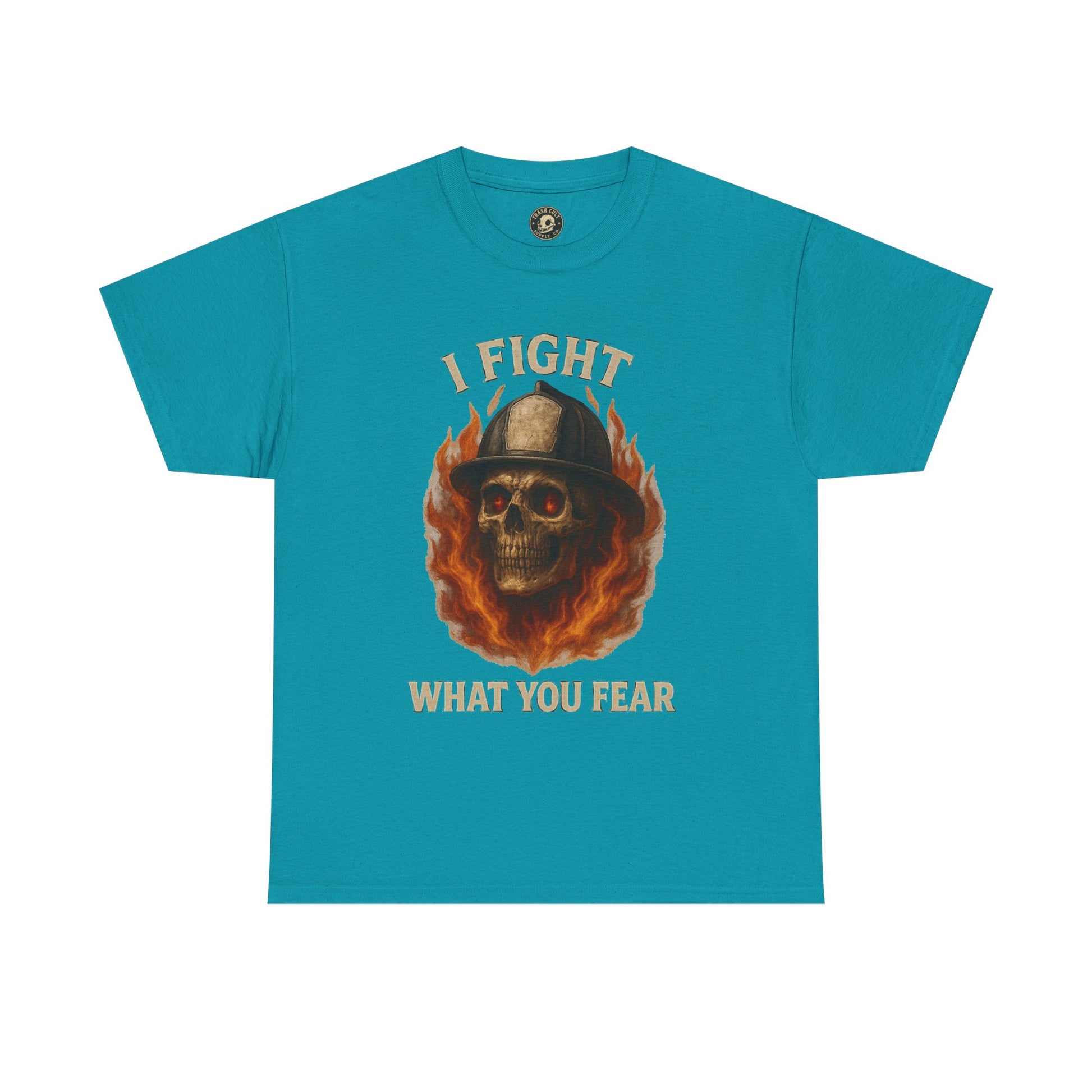 Firefighter Tee - I Fight What You Fear Shirt