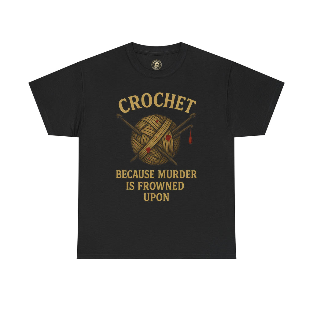 Crochet Humor Tee - Perfect for Crafters, Knitters, and Yarn Lovers - Gifts for Birthdays, Christmas, Craft Parties, and More