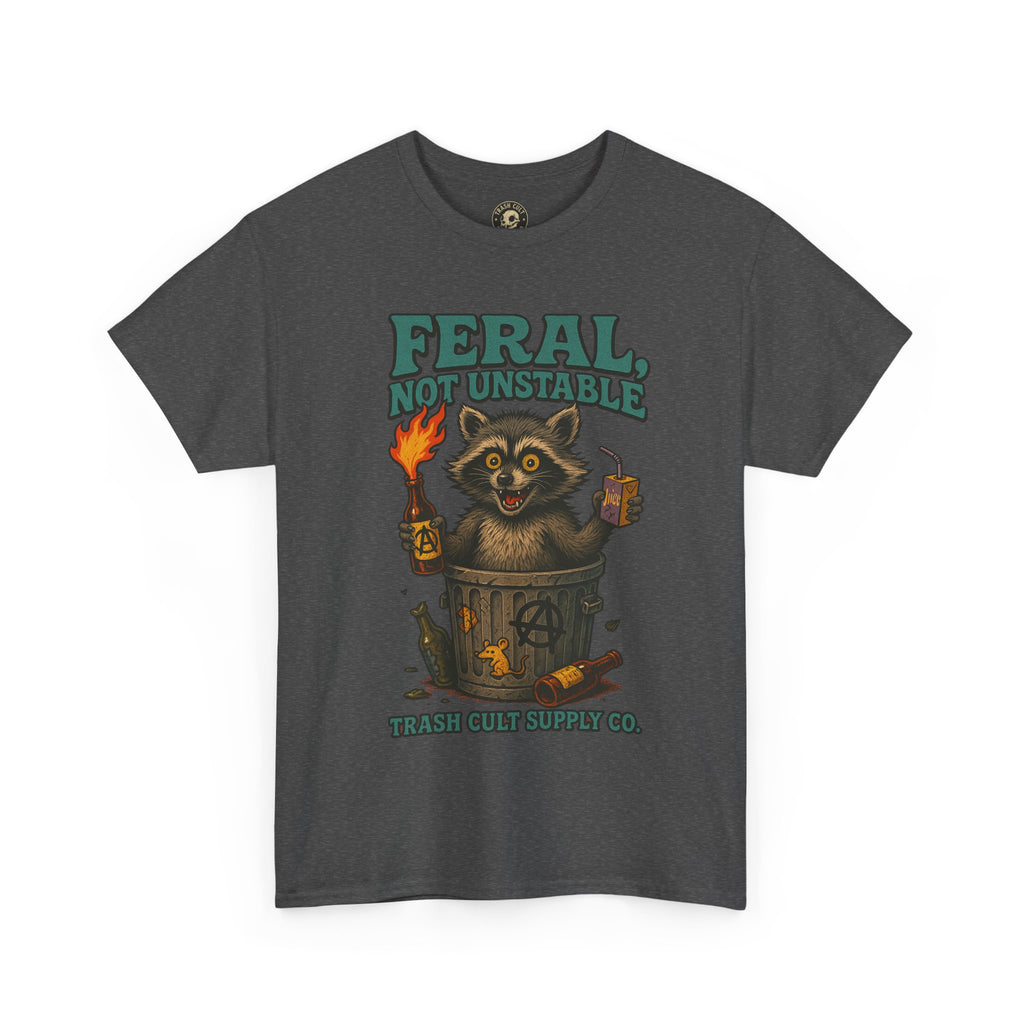 Feral Not Unstable Tee, Streetwear Tee, Graphic Shirt, Funny T-Shirt, Humor Clothing, Unique Gift